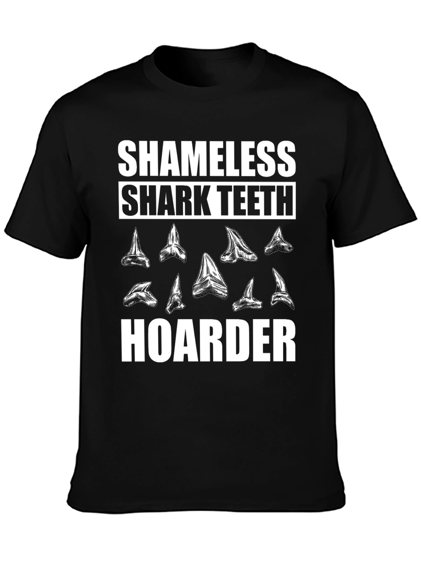 Shameless Shark Teeth Hoarder Graphic Tee