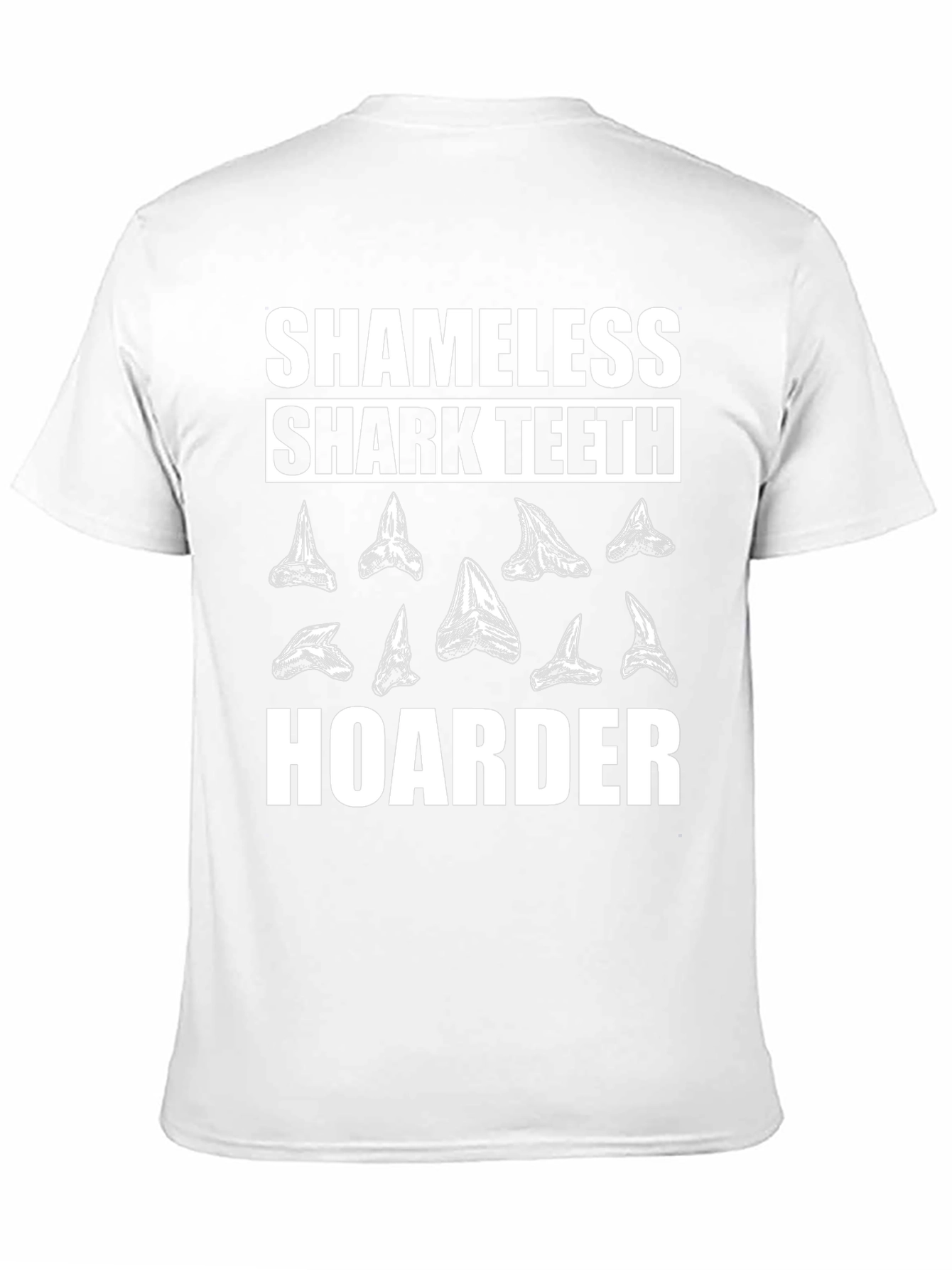 Shameless Shark Teeth Hoarder Graphic Tee