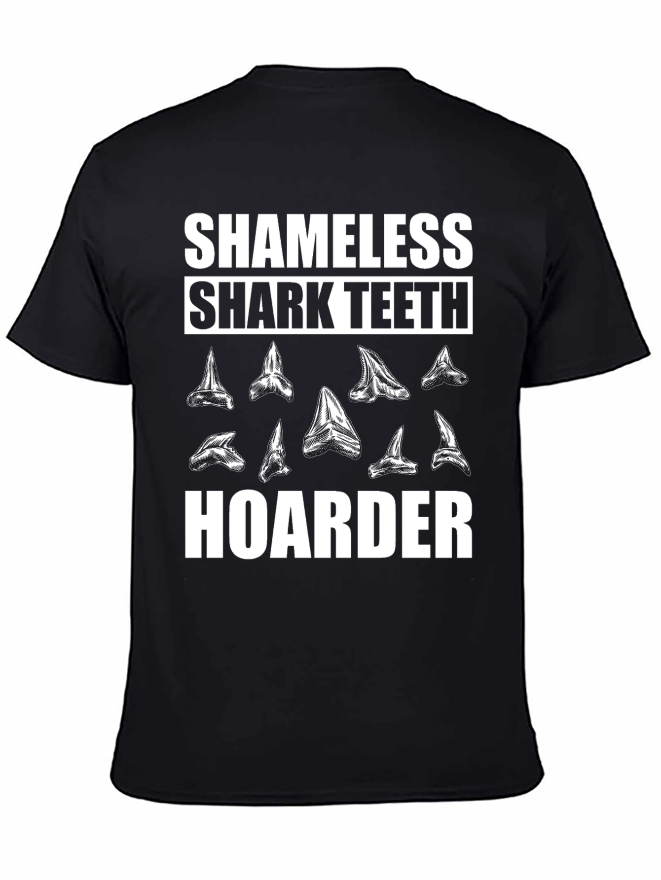 Shameless Shark Teeth Hoarder Graphic Tee