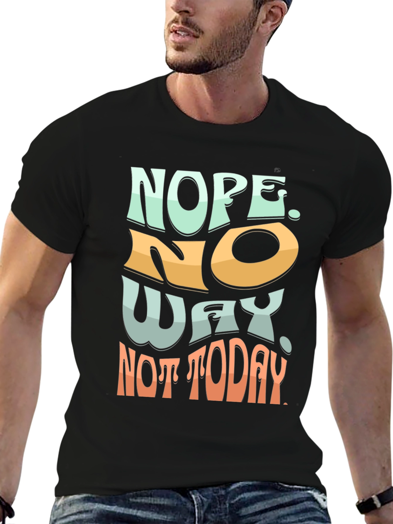Nope Not Today Graphic Tee - Soft Cotton Blend