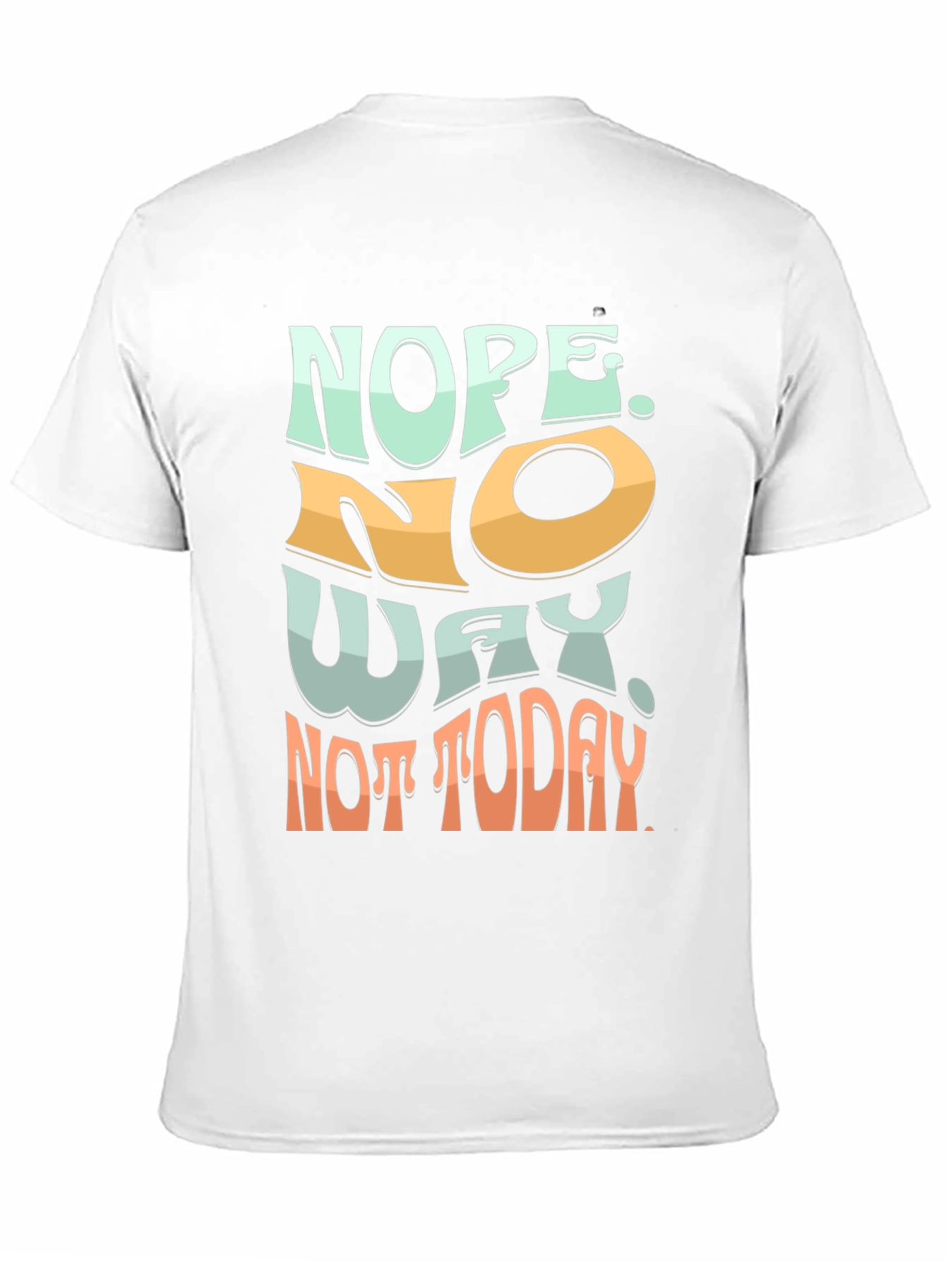 Nope Not Today Graphic Tee - Soft Cotton Blend