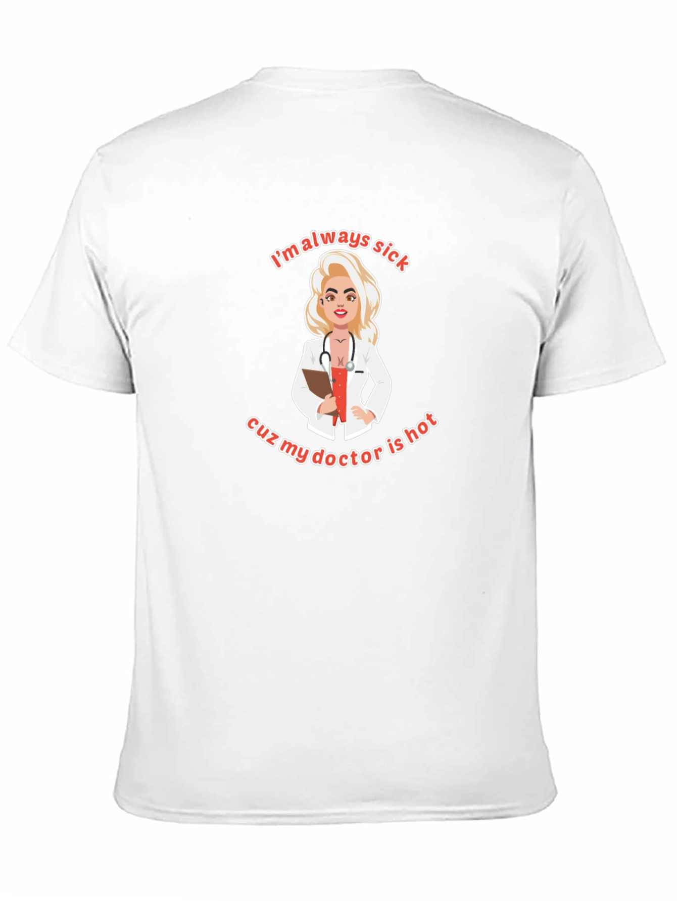 Always Sick Hot Doctor T-Shirt