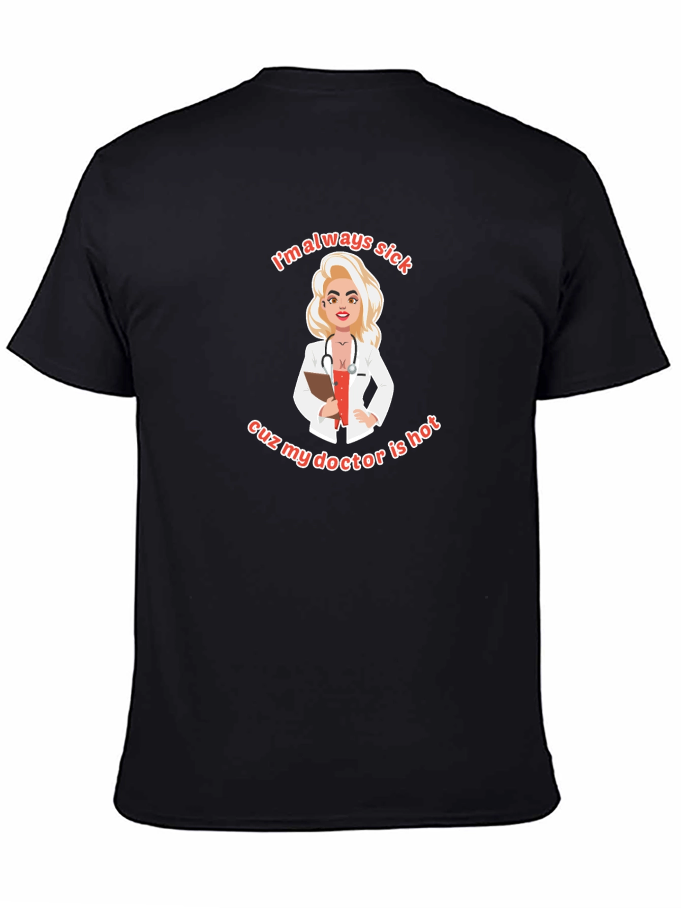 Always Sick Hot Doctor T-Shirt