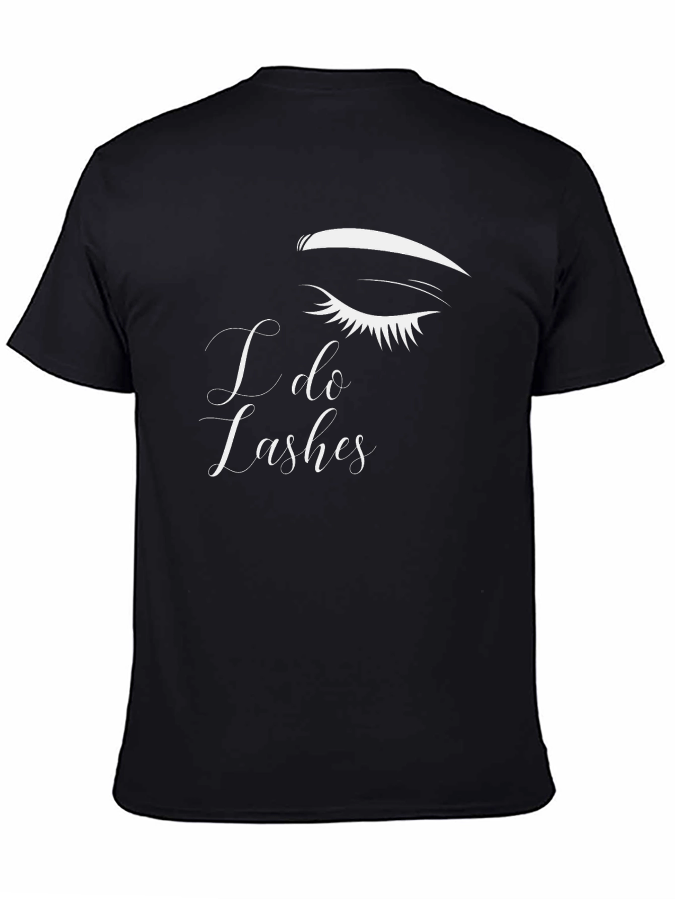 I Do Lashes Graphic Tee - Eyelash Design T-Shirt