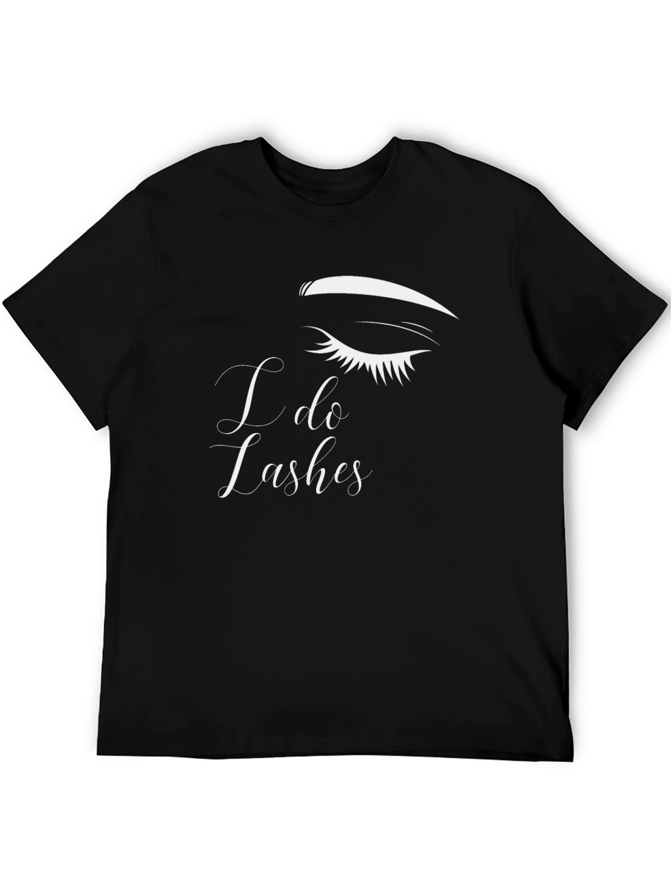 I Do Lashes Graphic Tee - Eyelash Design T-Shirt
