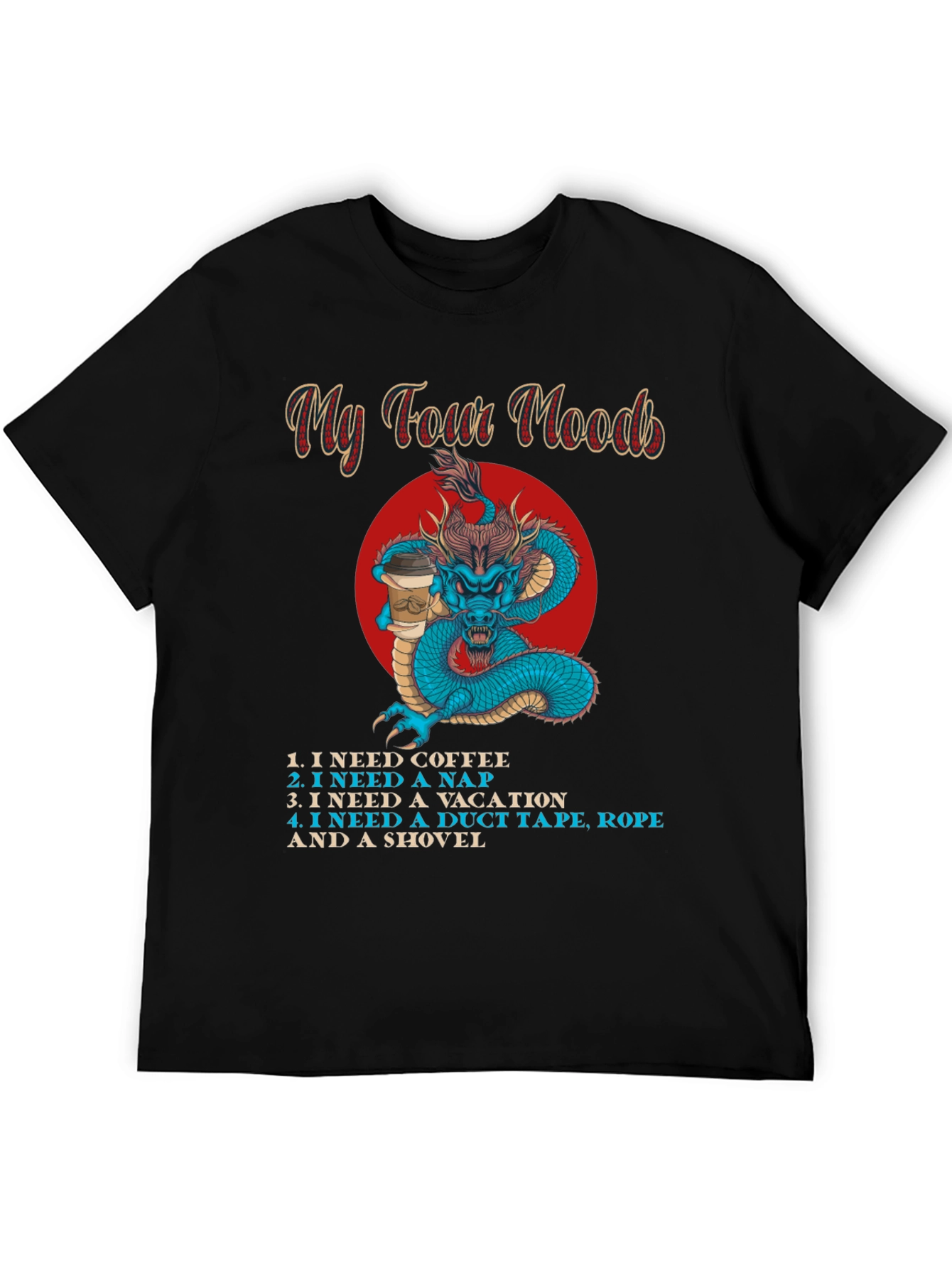 My Four Moods Graphic Tee - Funny Dragon Shirt