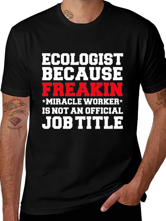 Ecologist Funny Job Title Graphic T-Shirt