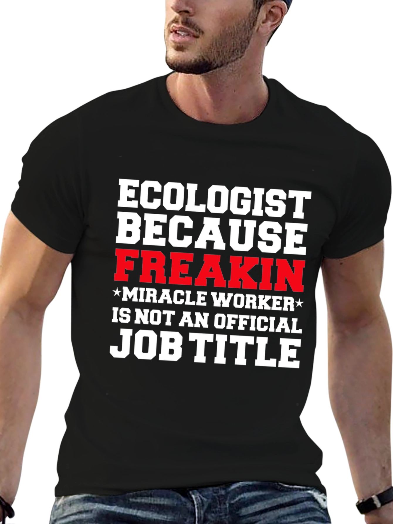 Ecologist Funny Job Title Graphic T-Shirt