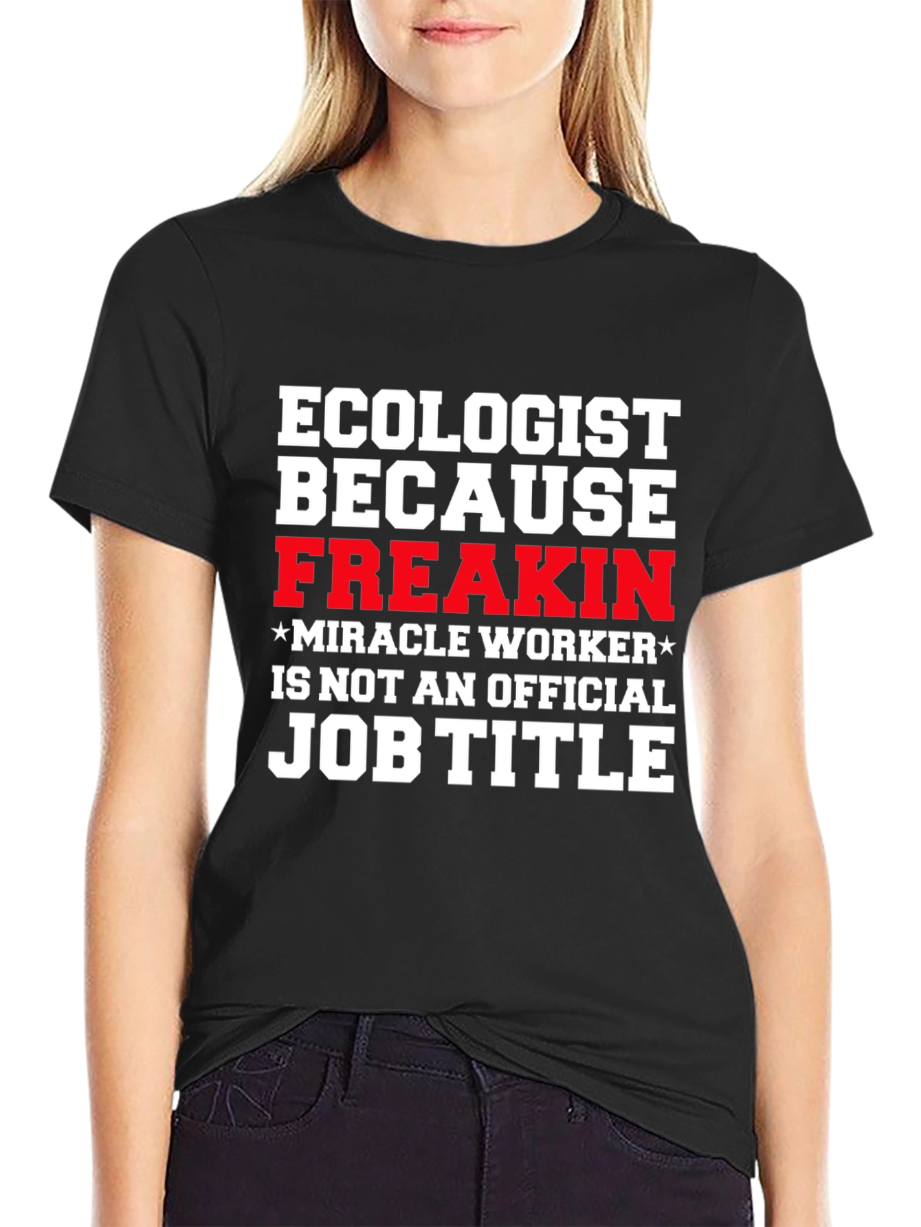 Ecologist Funny Job Title Graphic T-Shirt
