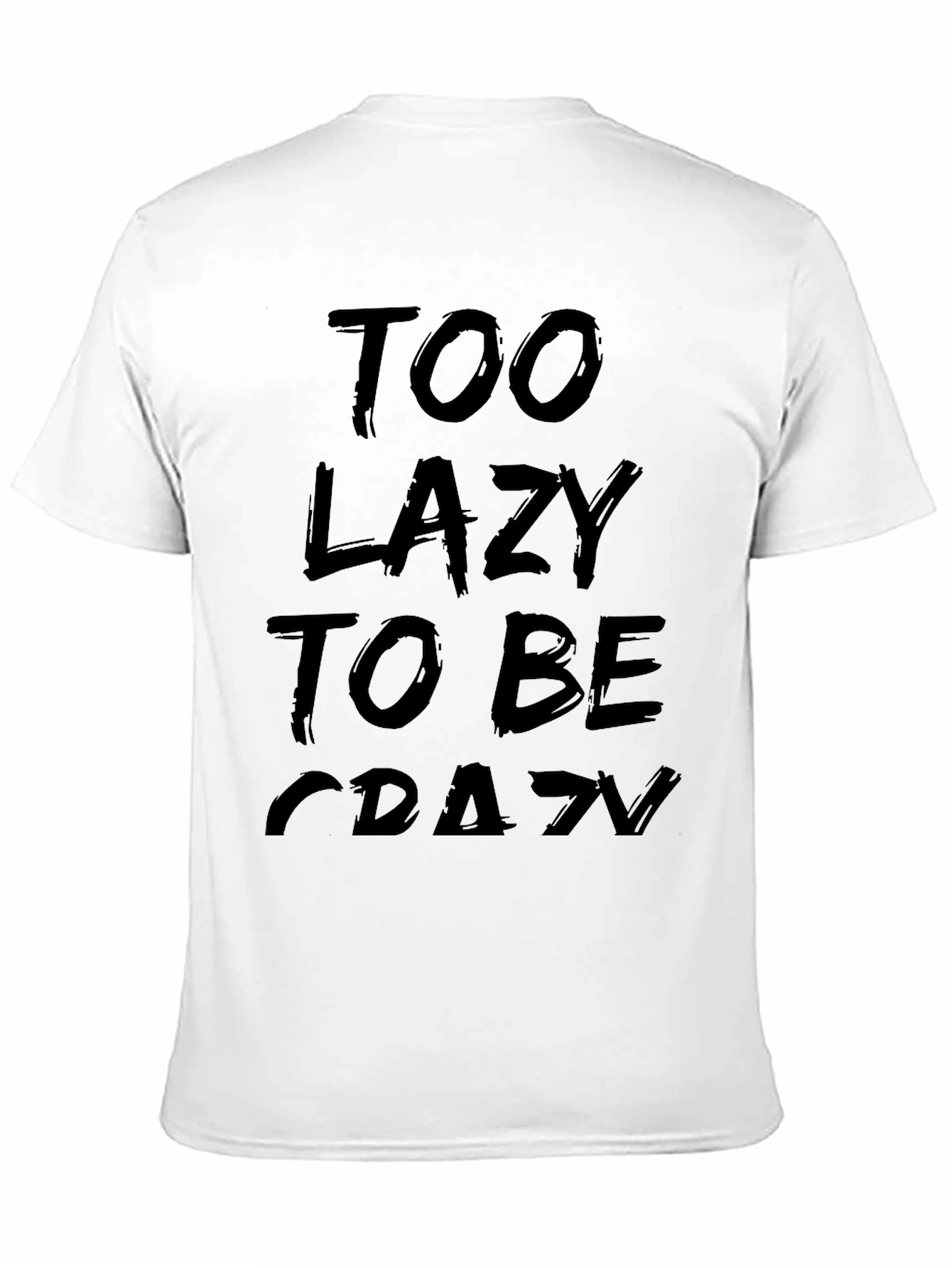 Too Lazy To Be Crazy Graphic Tee