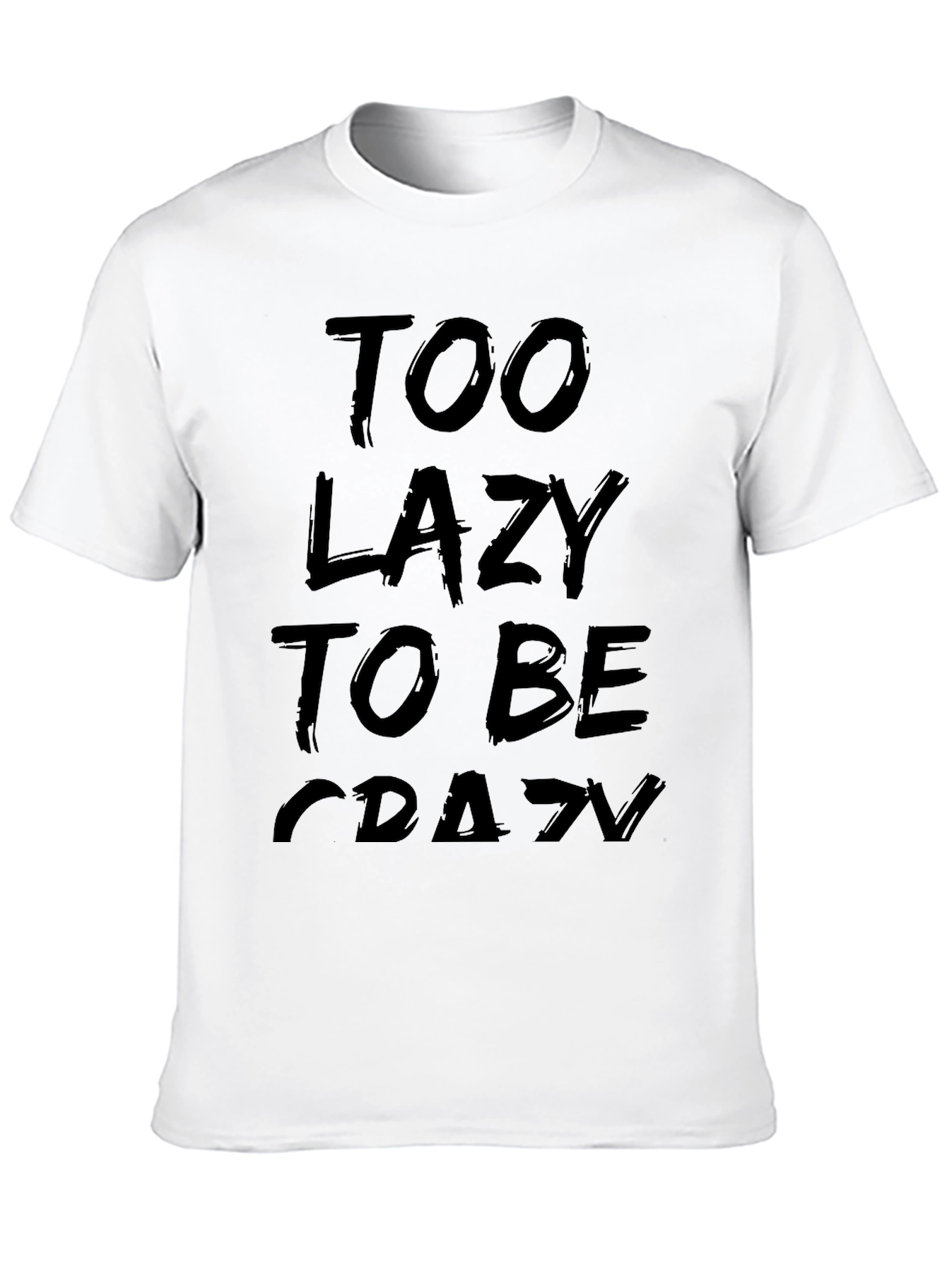 Too Lazy To Be Crazy Graphic Tee