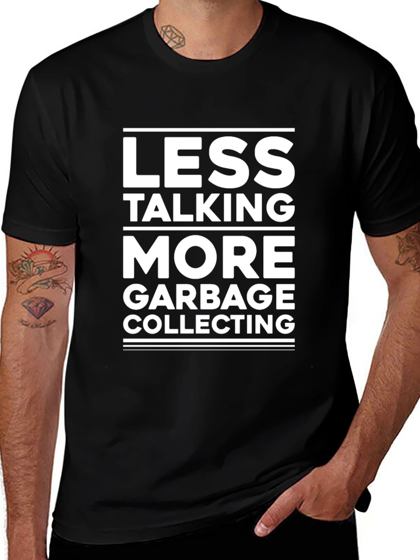 Less Talking More Garbage Collecting T-Shirt