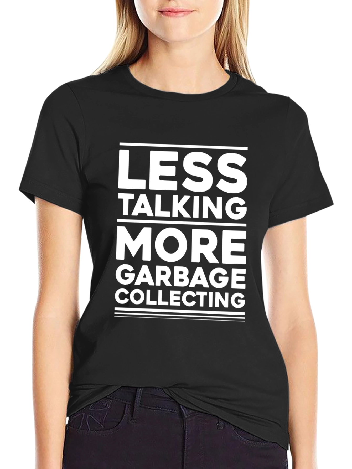 Less Talking More Garbage Collecting T-Shirt