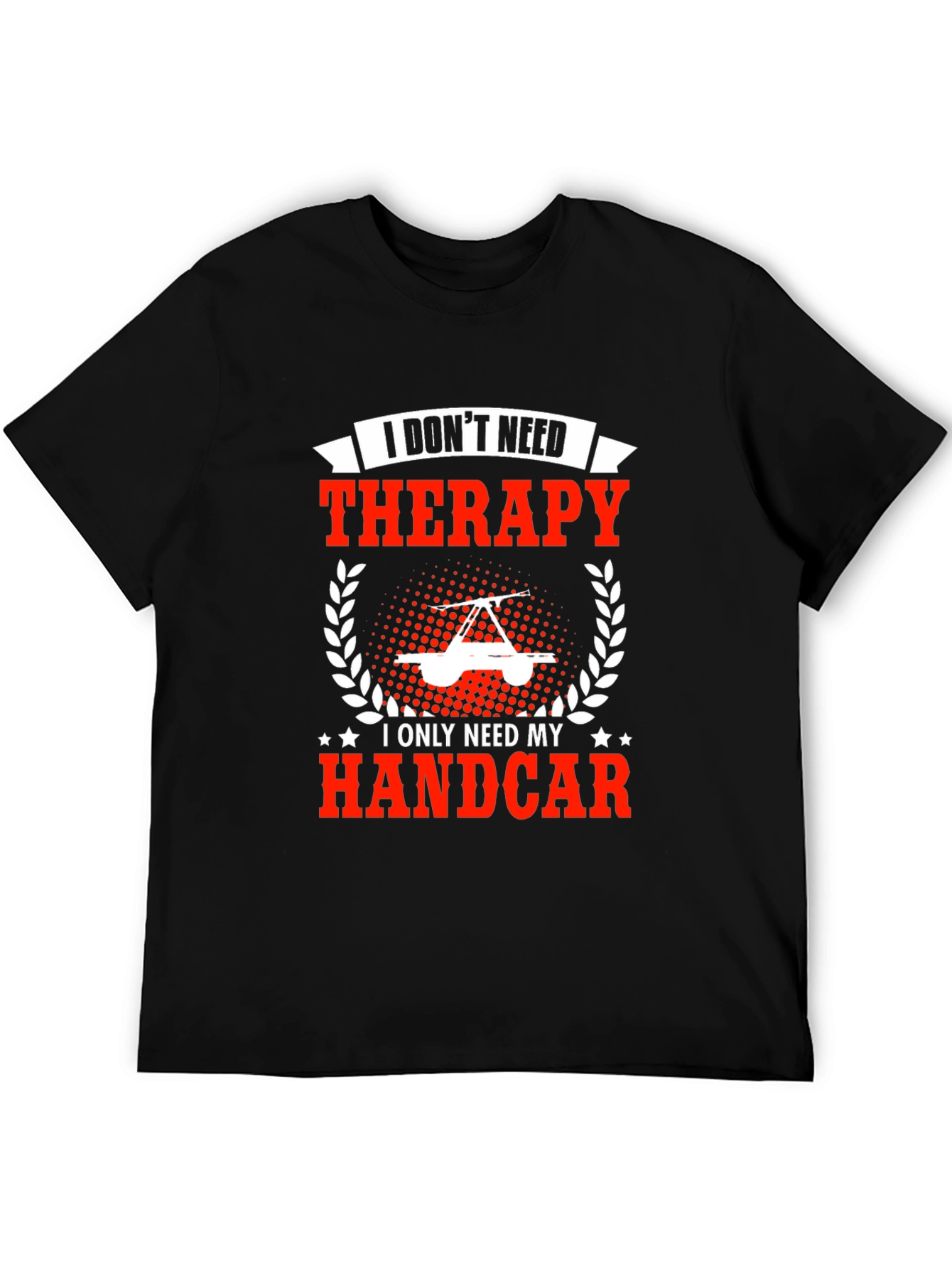 Handcar Therapy T-Shirt - Funny Railroad Worker Tee