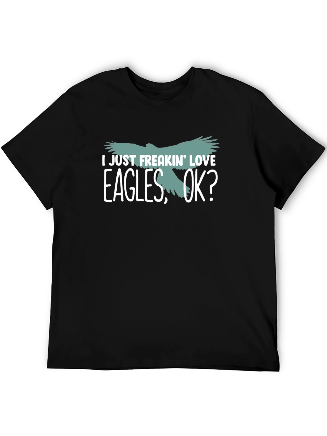 I Just Freakin Love Eagles T-Shirt