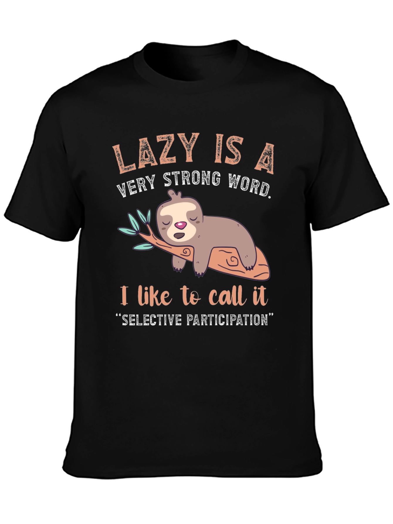 Lazy Sloth Graphic Tee - Selective Participation T-Shirt