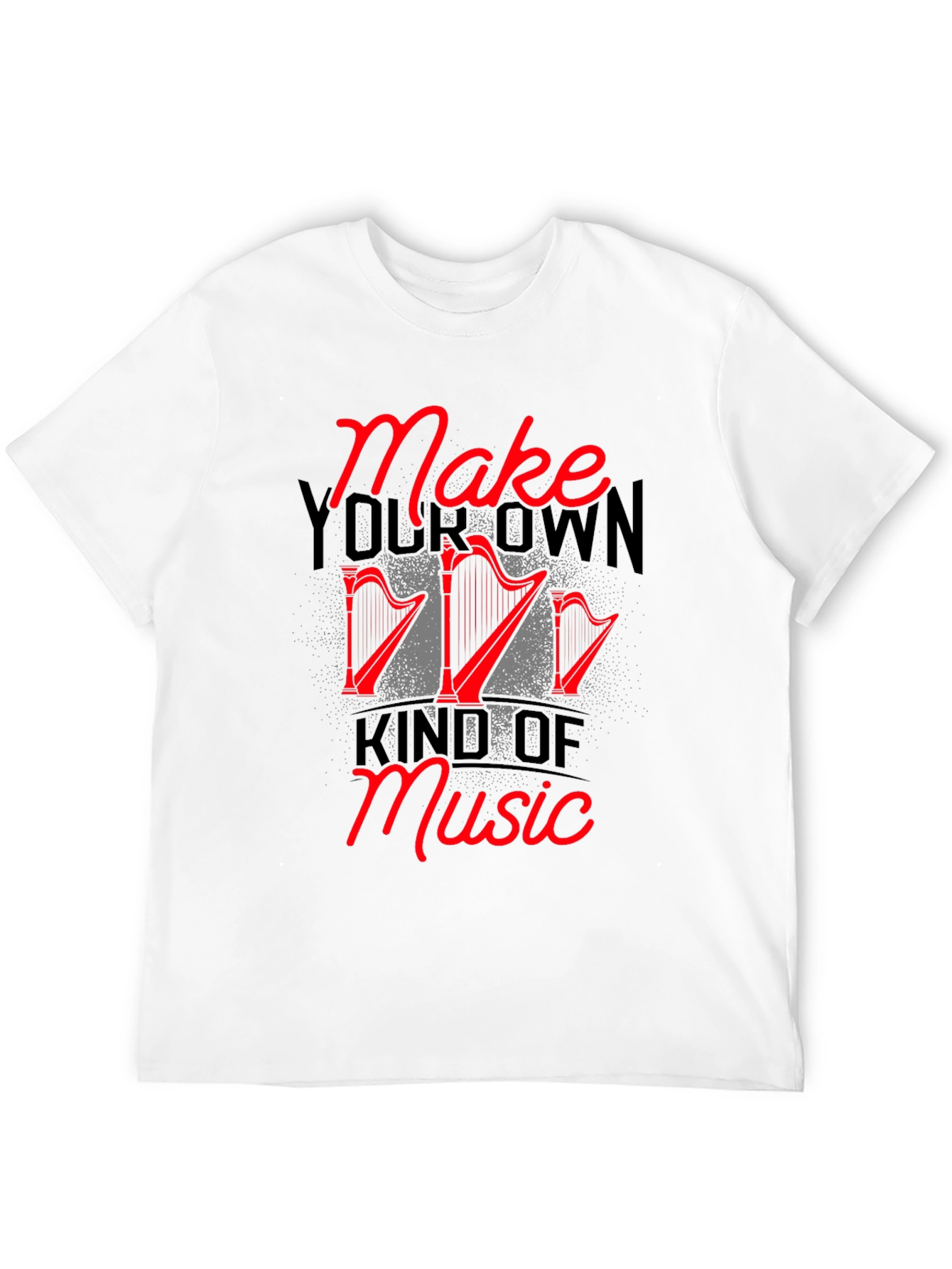 Make Your Own Kind of Music Graphic Tee