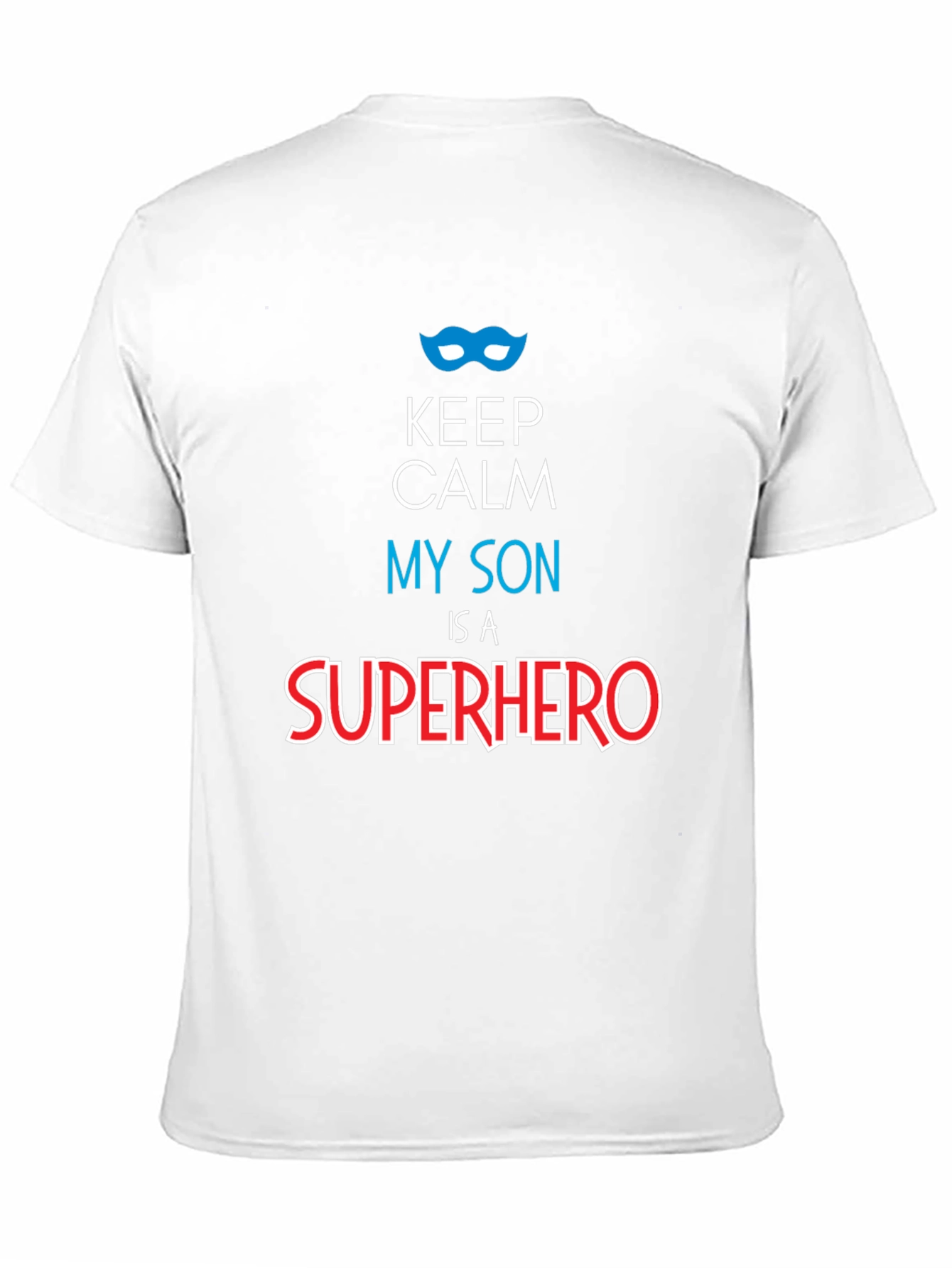 Keep Calm My Son is a Superhero Graphic Tee