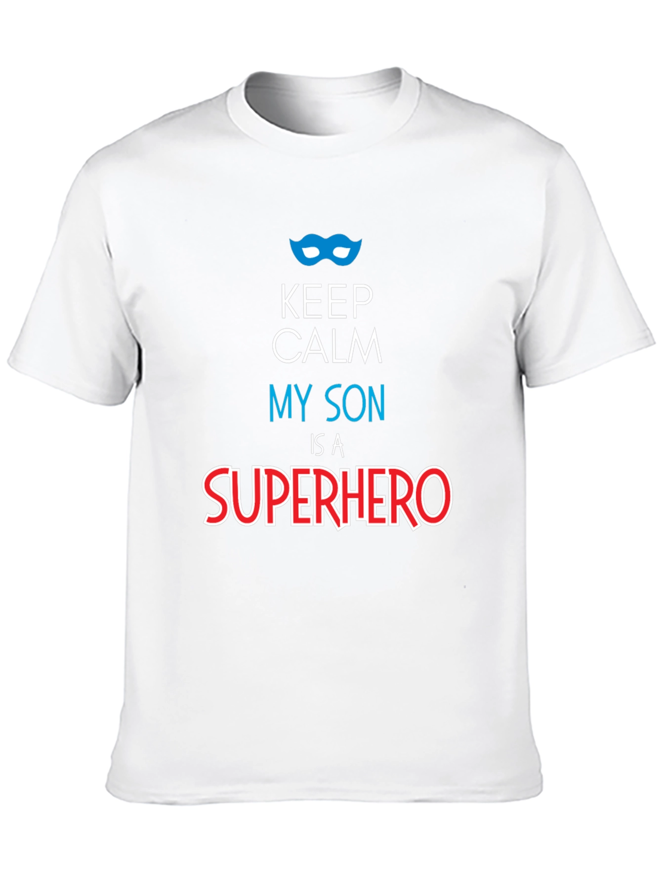 Keep Calm My Son is a Superhero Graphic Tee