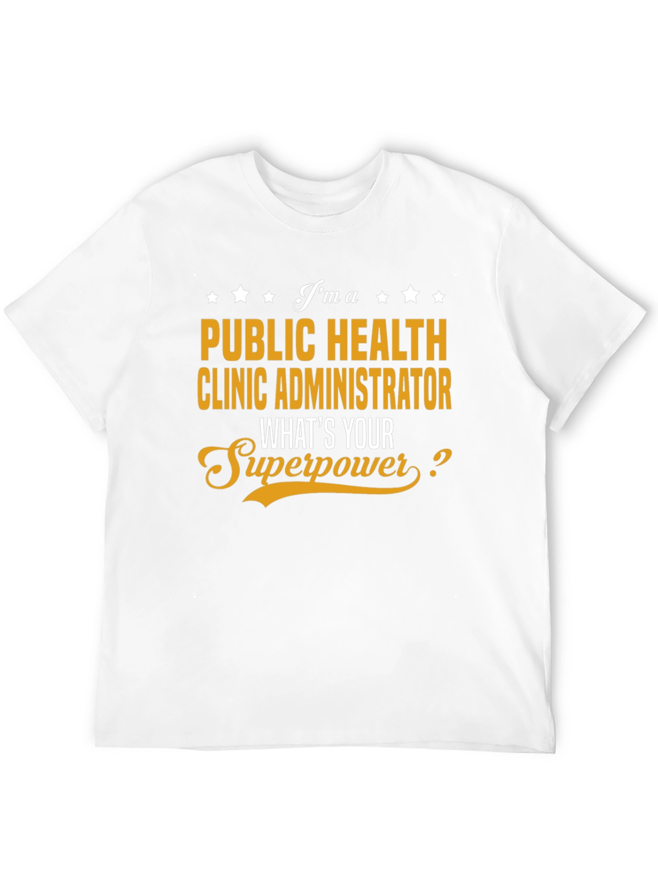 Public Health Clinic Administrator Superpower T-Shirt