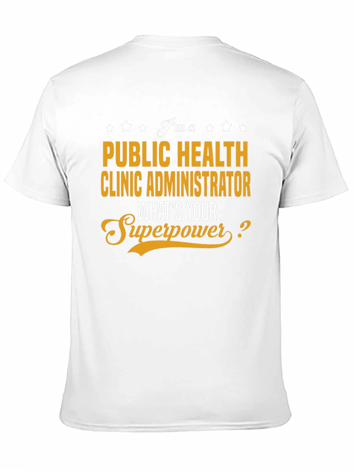 Public Health Clinic Administrator Superpower T-Shirt