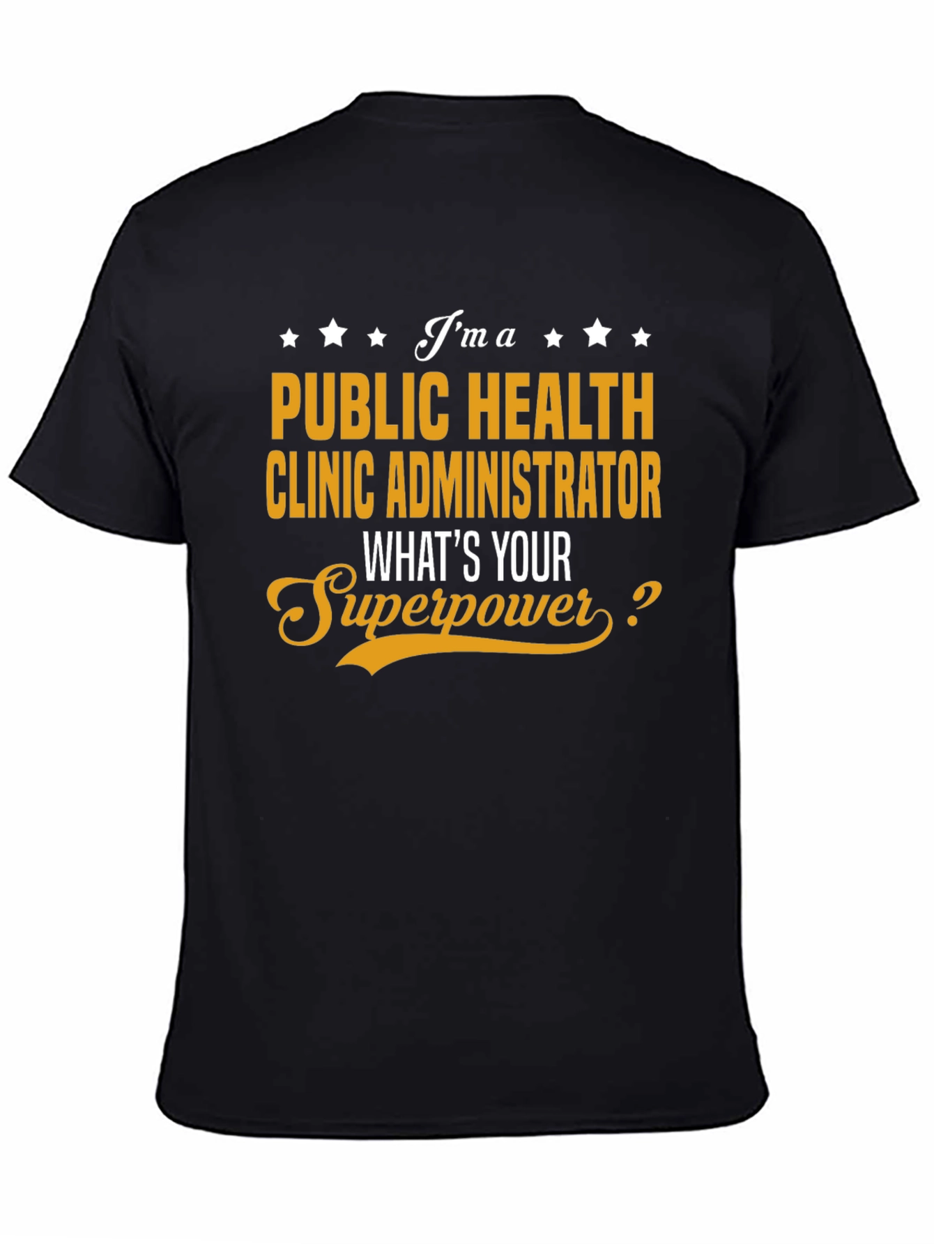 Public Health Clinic Administrator Superpower T-Shirt