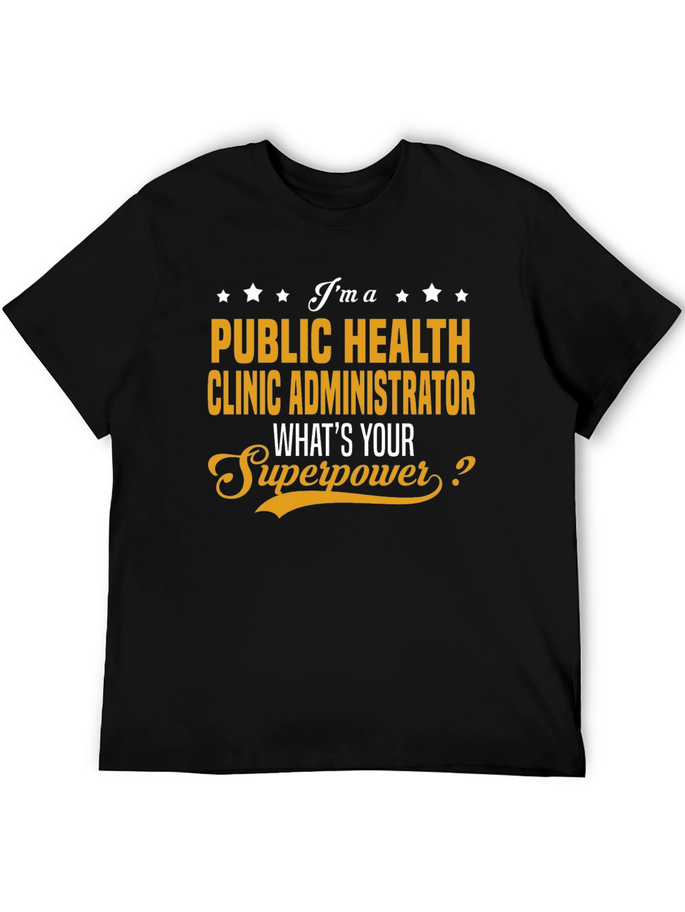 Public Health Clinic Administrator Superpower T-Shirt