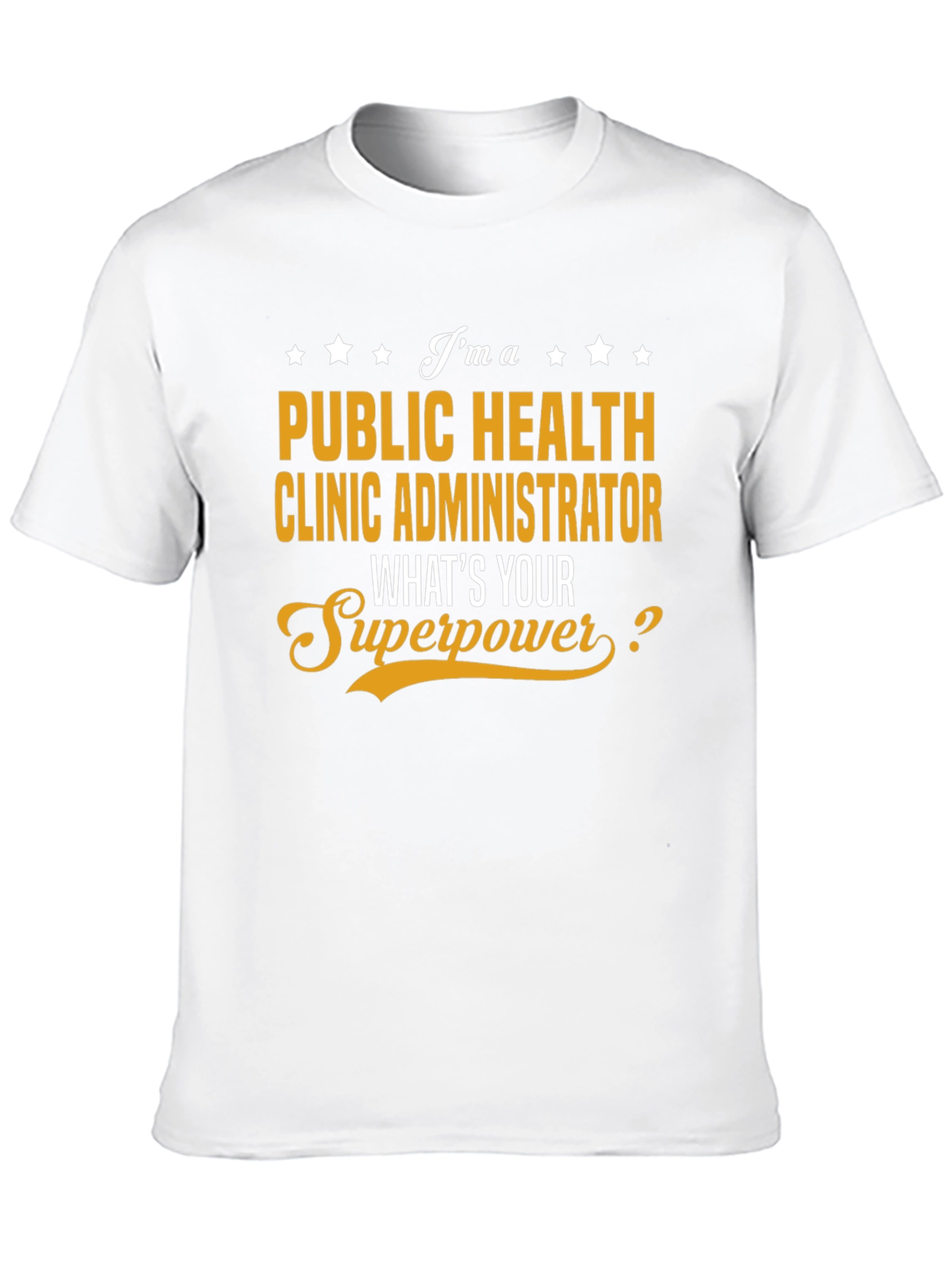 Public Health Clinic Administrator Superpower T-Shirt