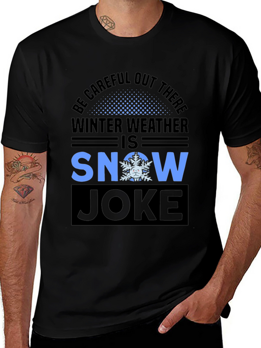 Winter Weather Snow Joke T-Shirt