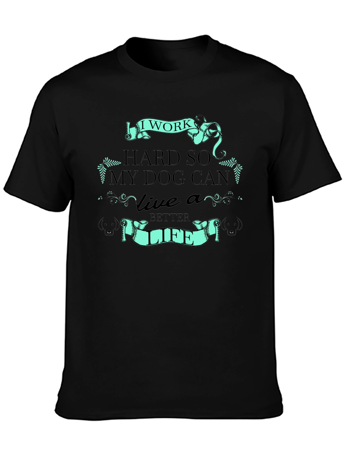 I Work Hard for My Dog T-Shirt