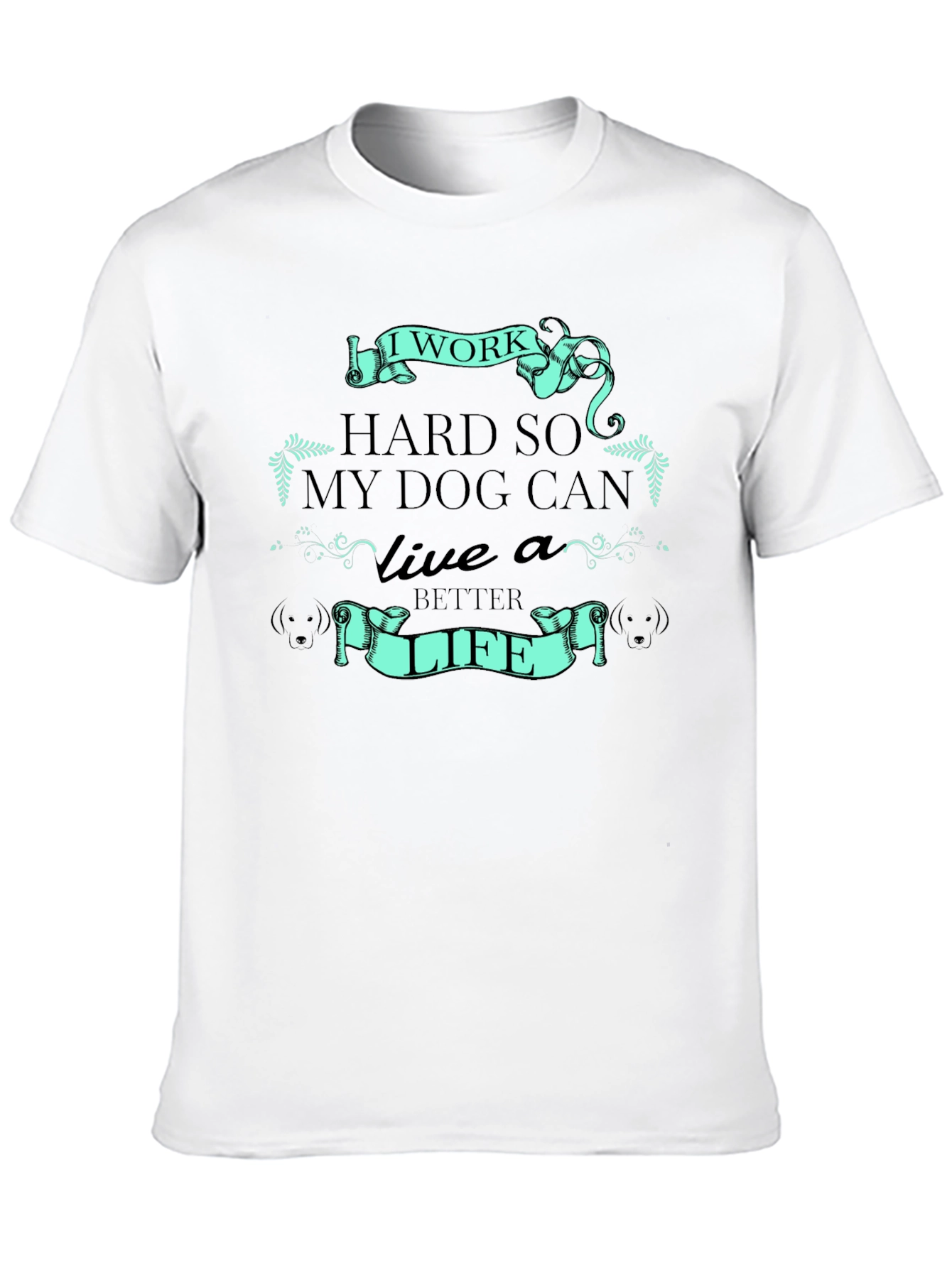 I Work Hard for My Dog T-Shirt