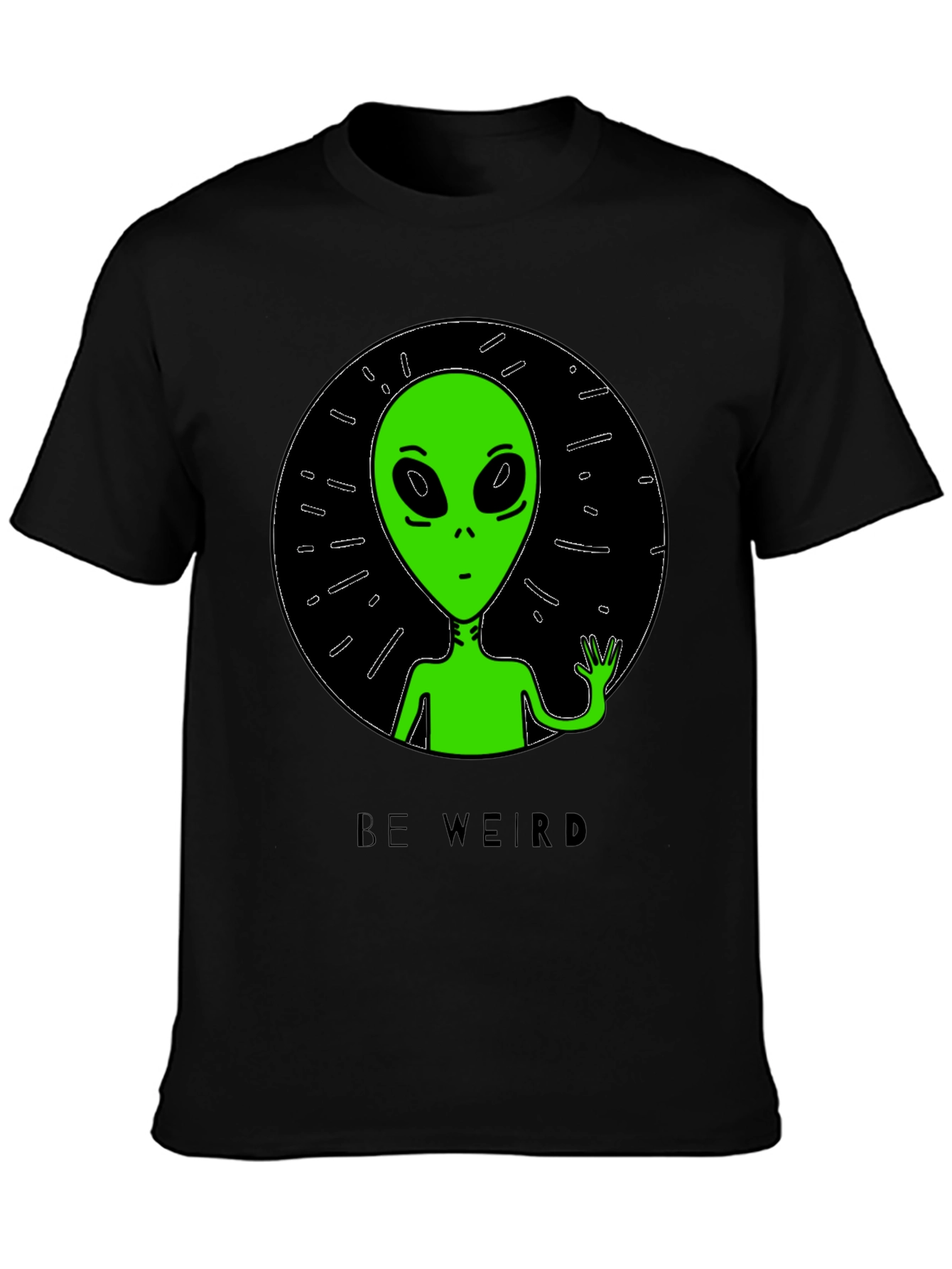 Be Weird Alien T-Shirt