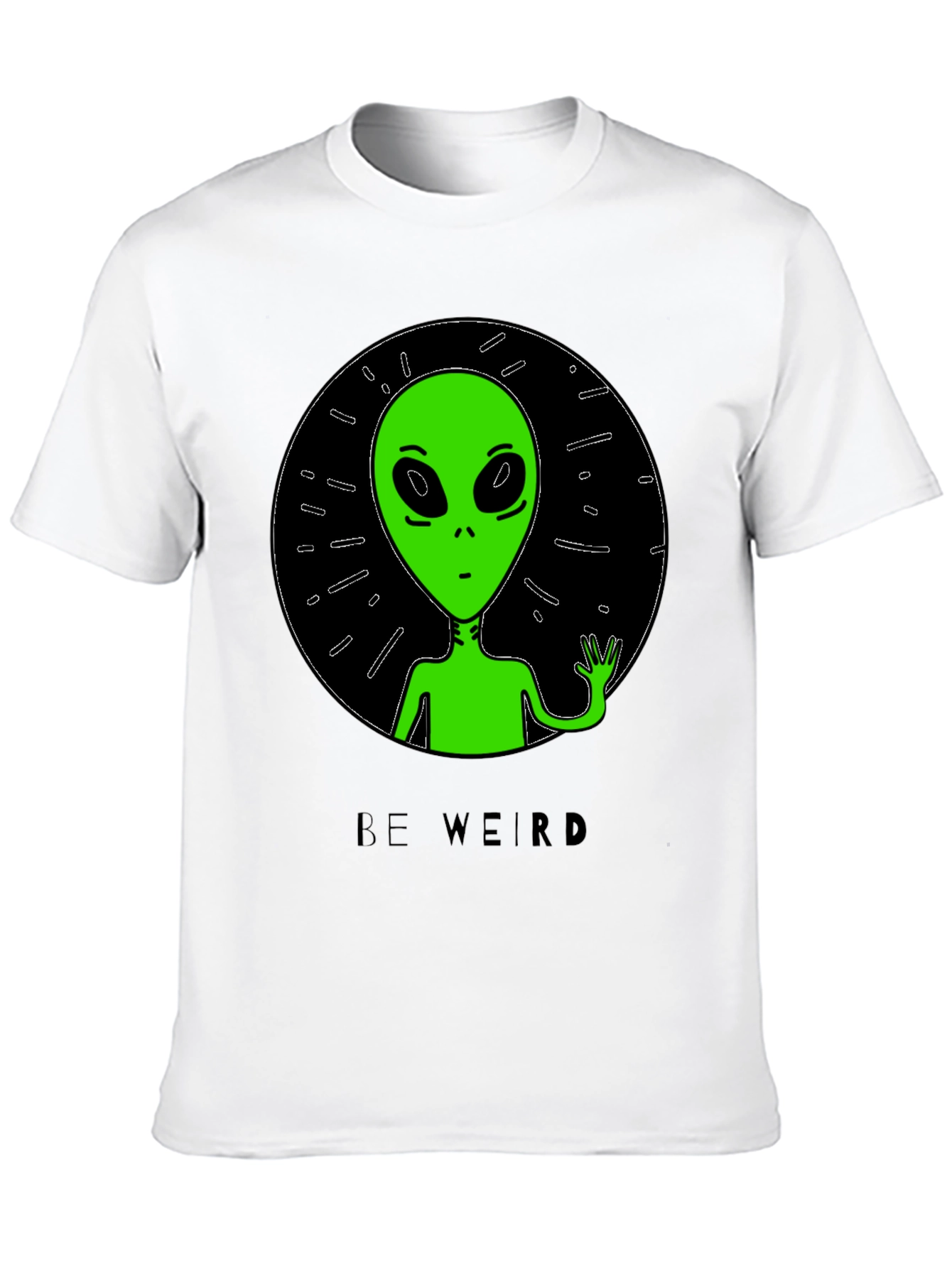 Be Weird Alien T-Shirt