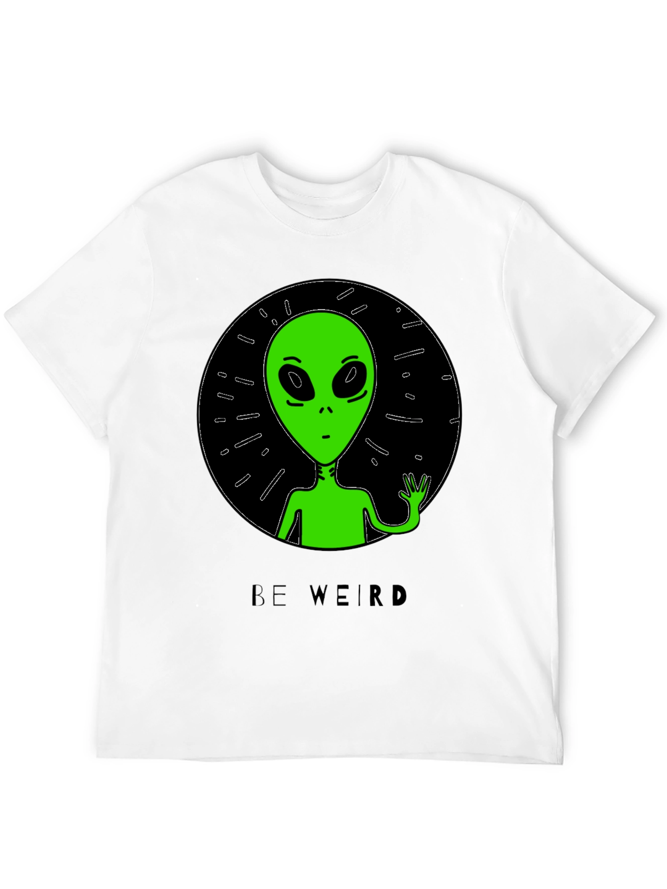 Be Weird Alien T-Shirt