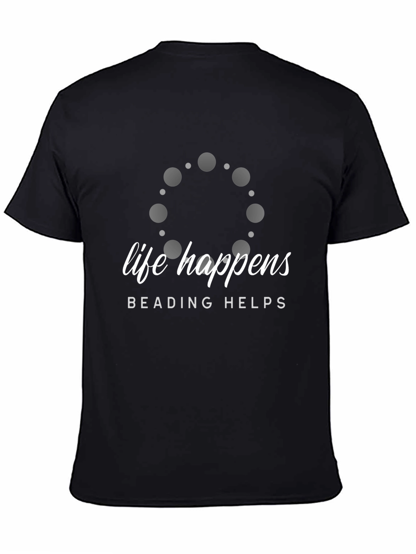 Life Happens Beading Helps T-Shirt