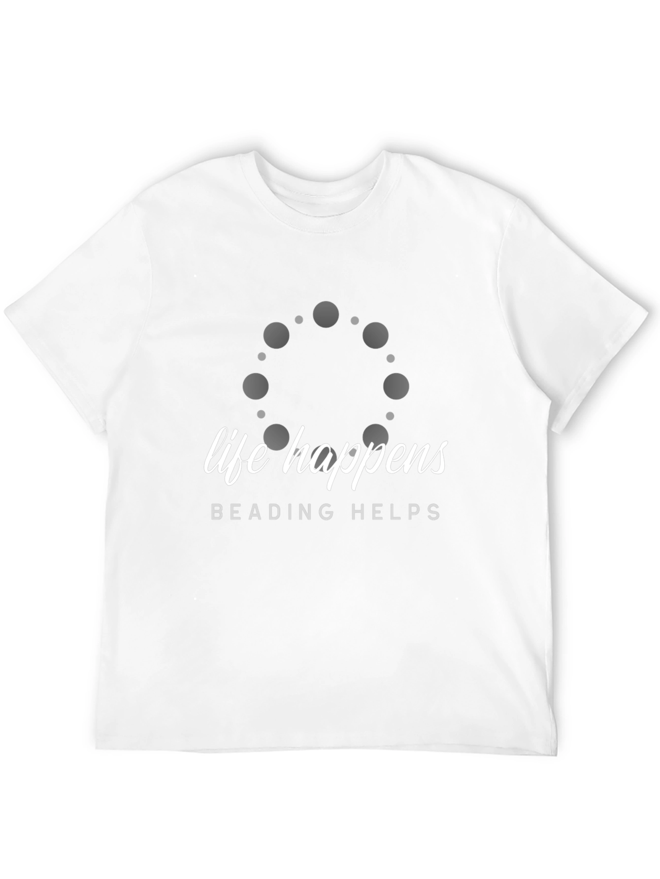 Life Happens Beading Helps T-Shirt