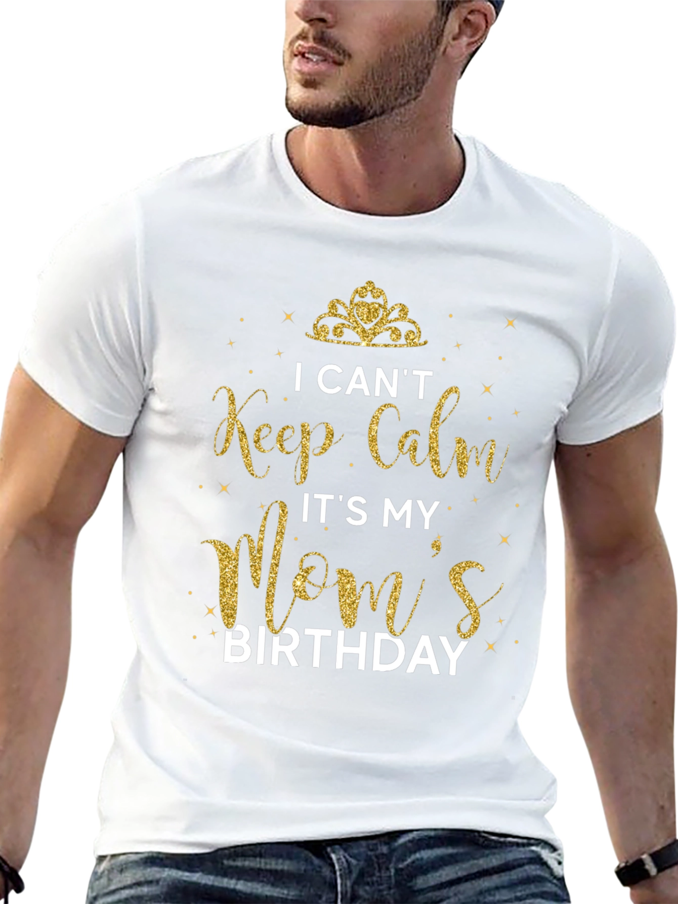 I Cant Keep Calm Its My Moms Birthday T-Shirt
