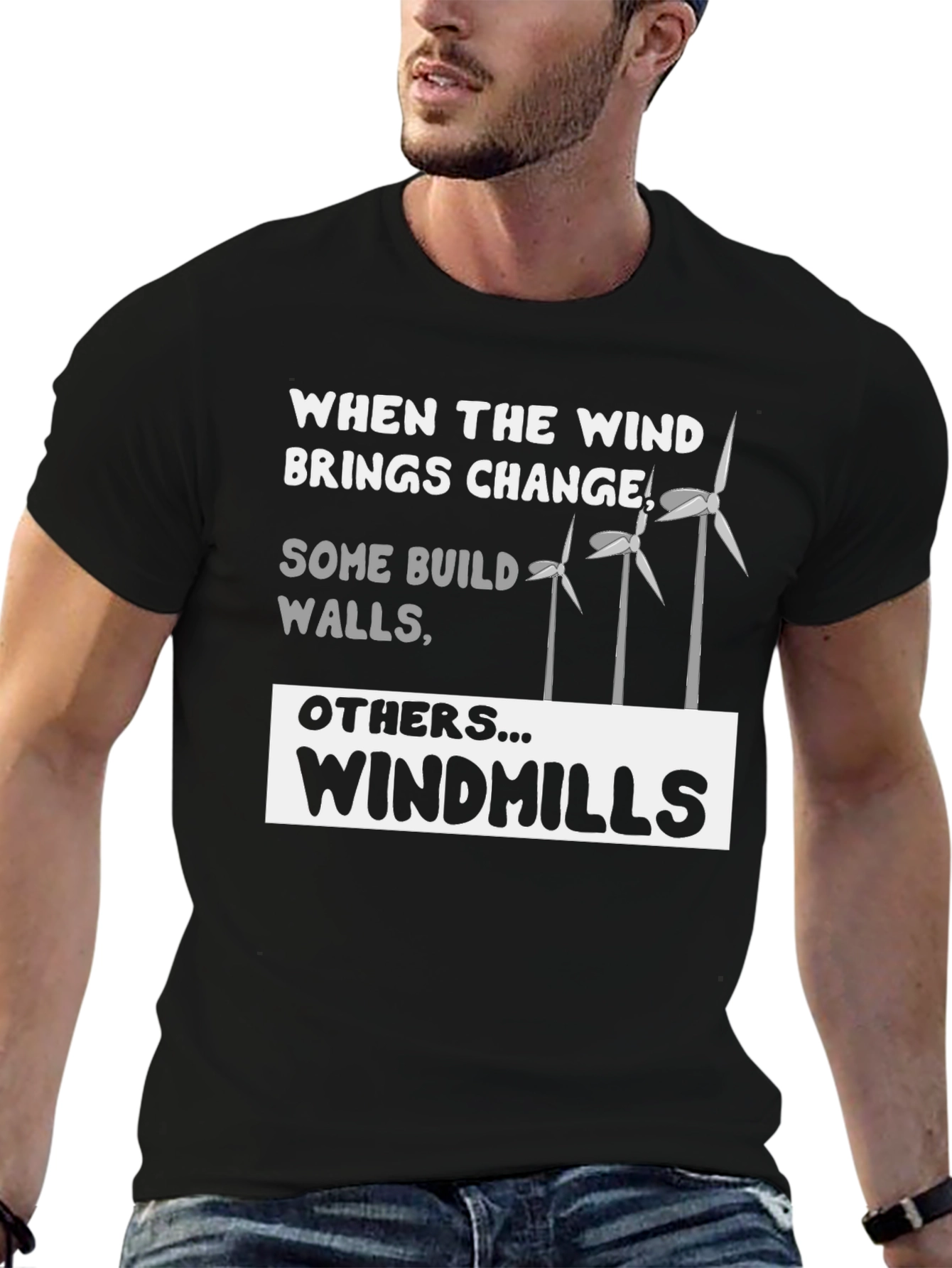 Windmills T-Shirt - When the Wind Brings Change Tee