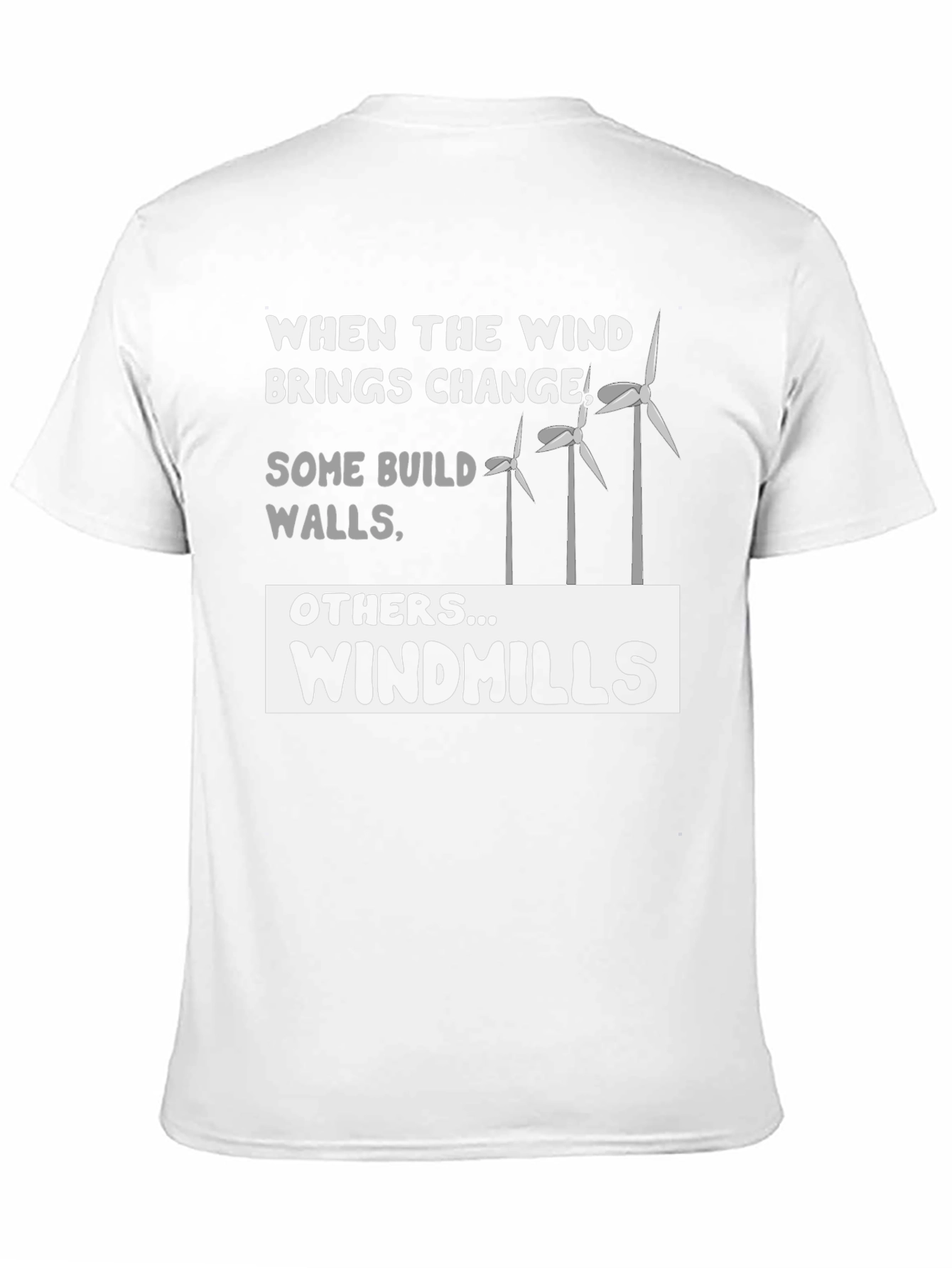 Windmills T-Shirt - When the Wind Brings Change Tee