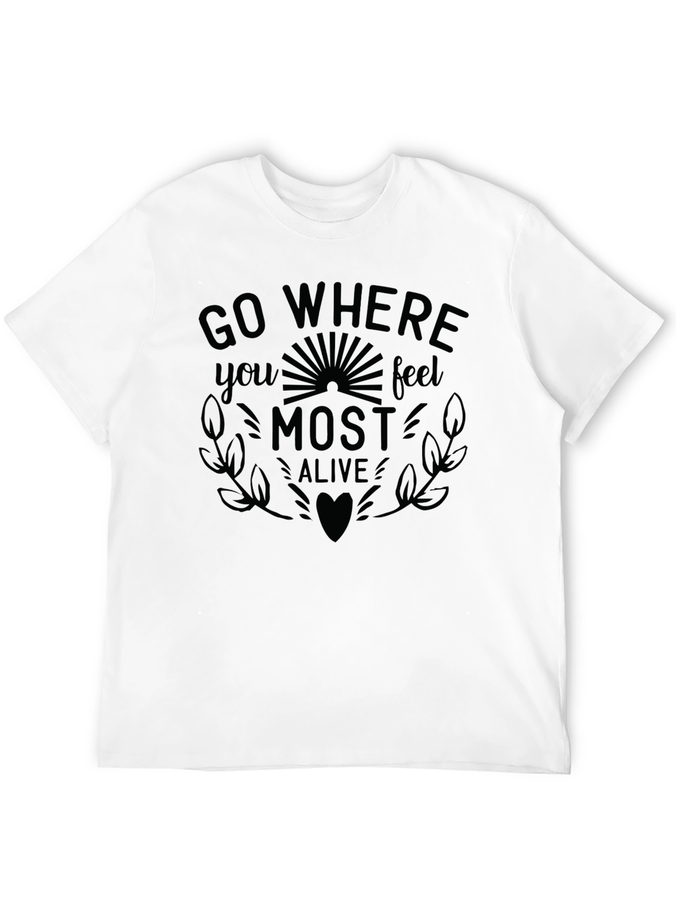 Go Where You Feel Most Alive Graphic Tee
