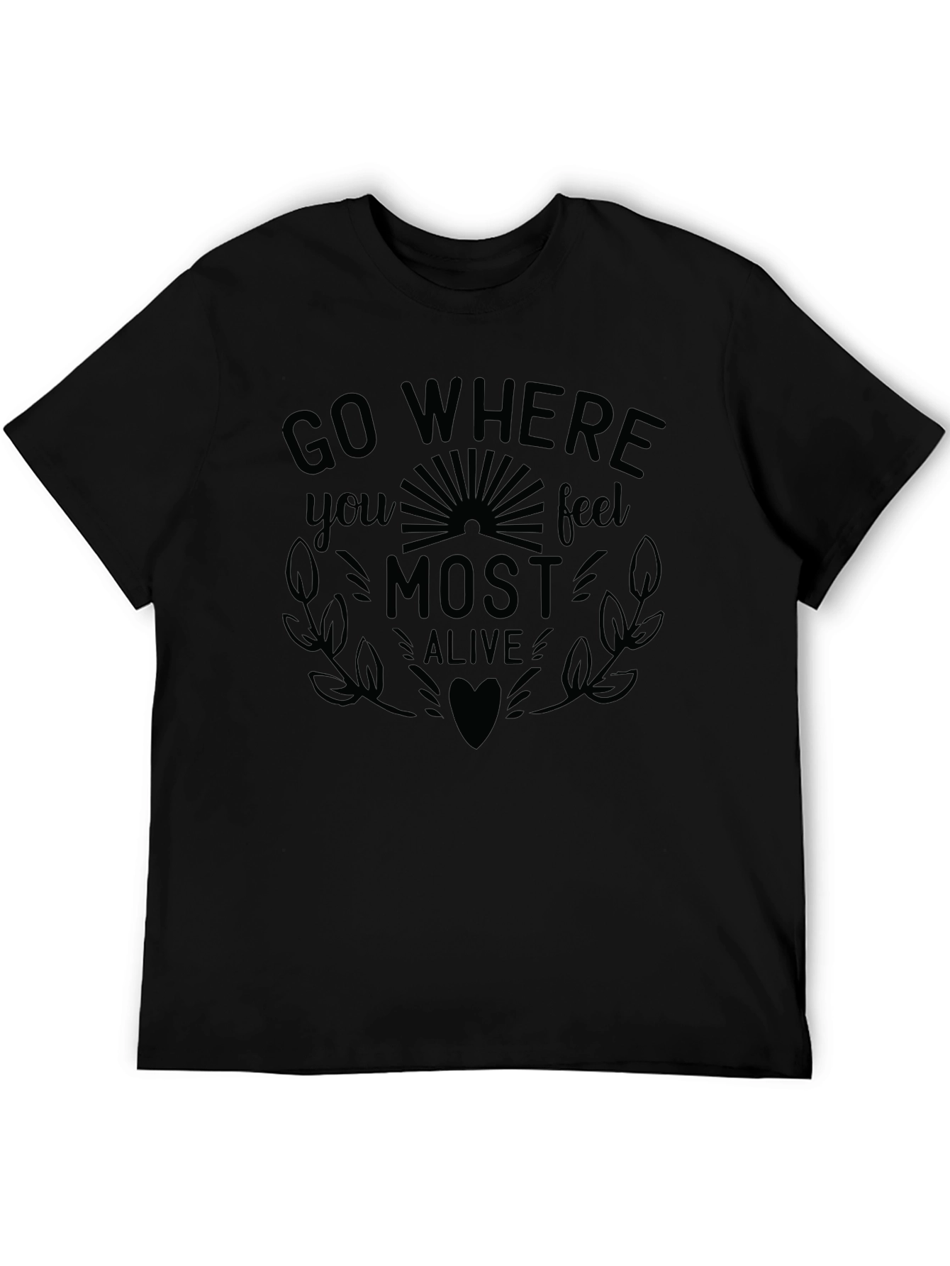 Go Where You Feel Most Alive Graphic Tee