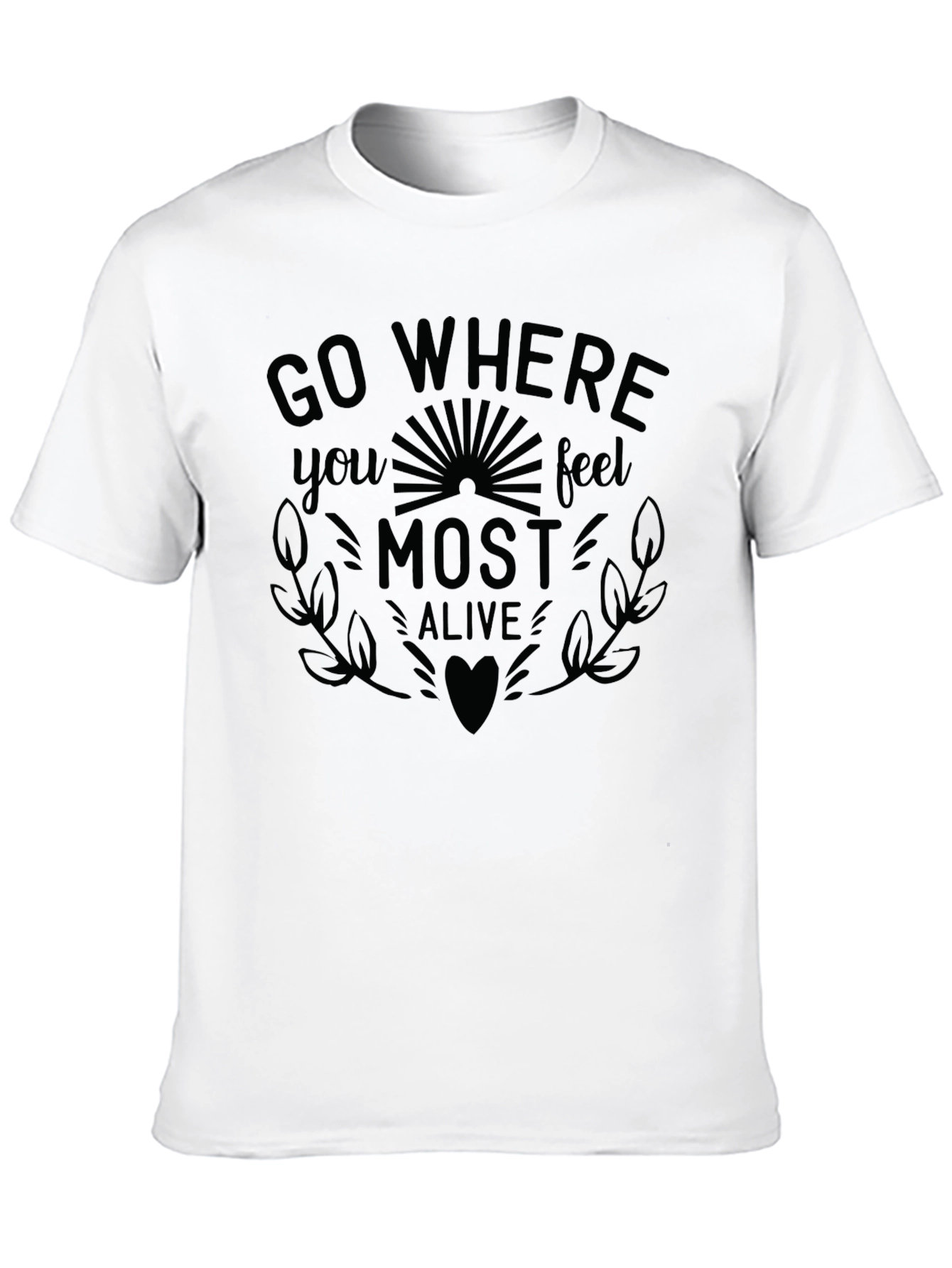 Go Where You Feel Most Alive Graphic Tee