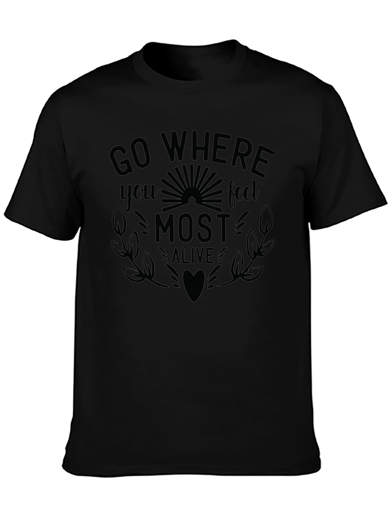 Go Where You Feel Most Alive Graphic Tee
