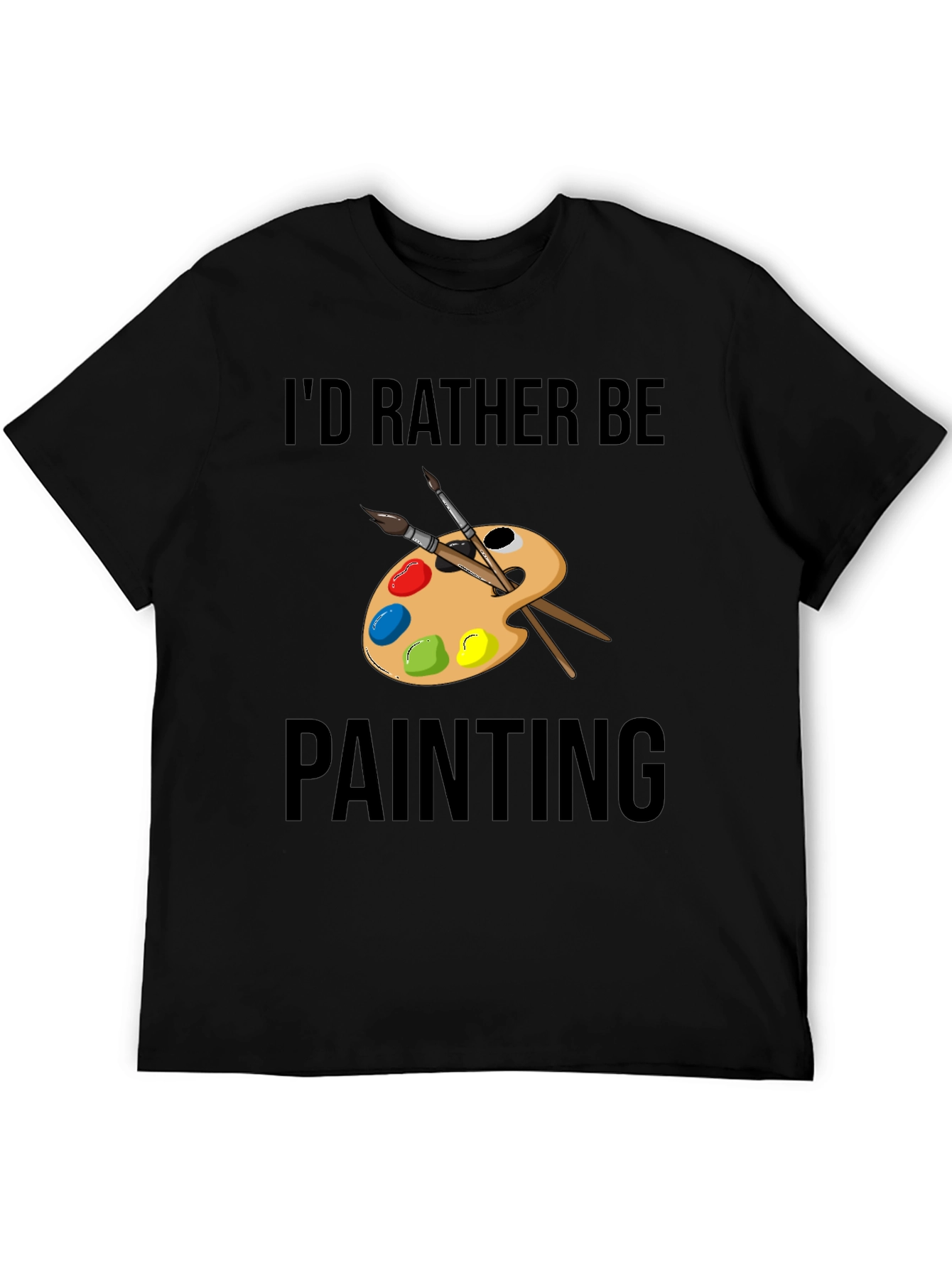 Id Rather Be Painting T-Shirt Artistic Tee