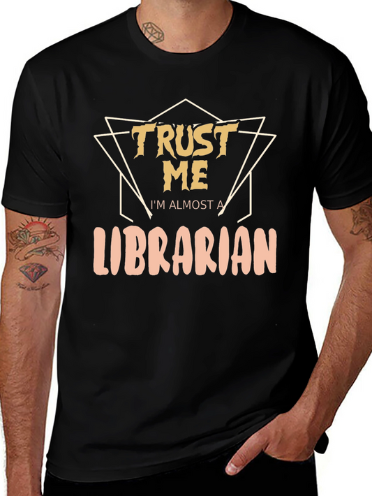 Trust Me Im Almost A Librarian Graphic T-Shirt
