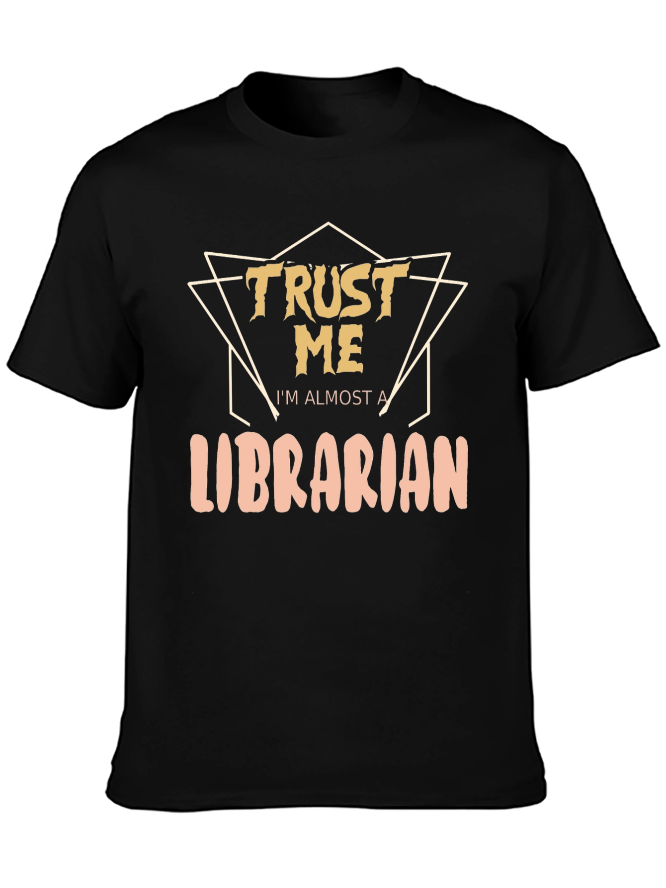 Trust Me Im Almost A Librarian Graphic T-Shirt