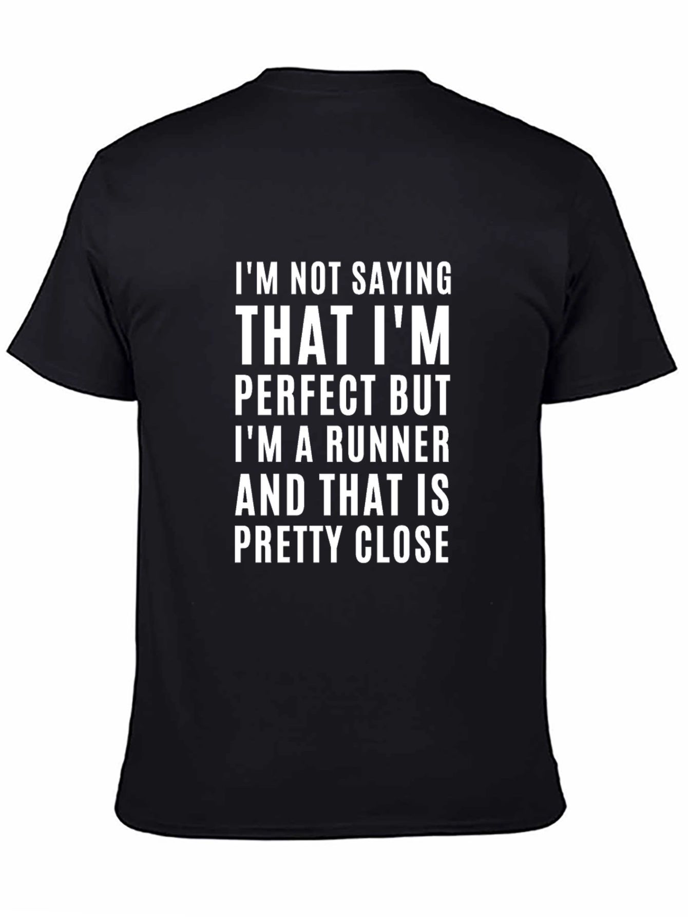 Funny Runner T-Shirt: Im Not Saying That Im Perfect