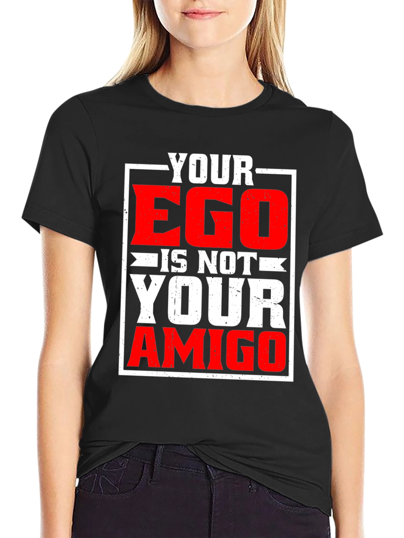 Your Ego Is Not Your Amigo Graphic T-Shirt
