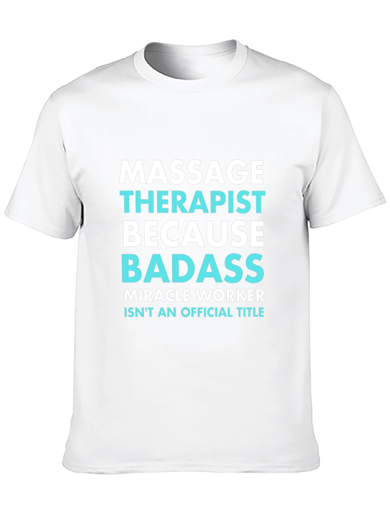 Massage Therapist Badass T-Shirt