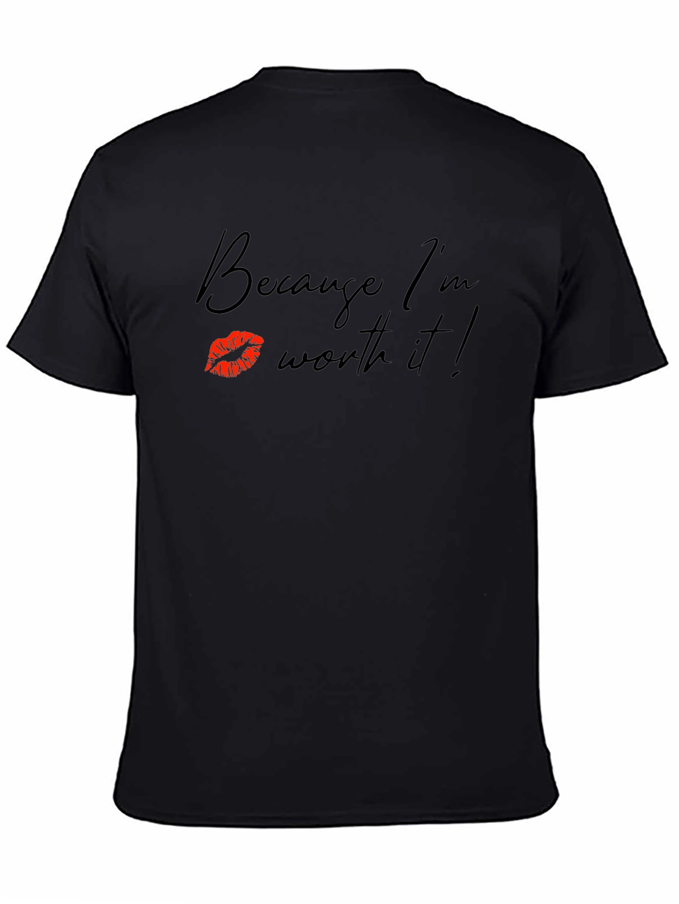 Because Im Worth It! Black Graphic Tee